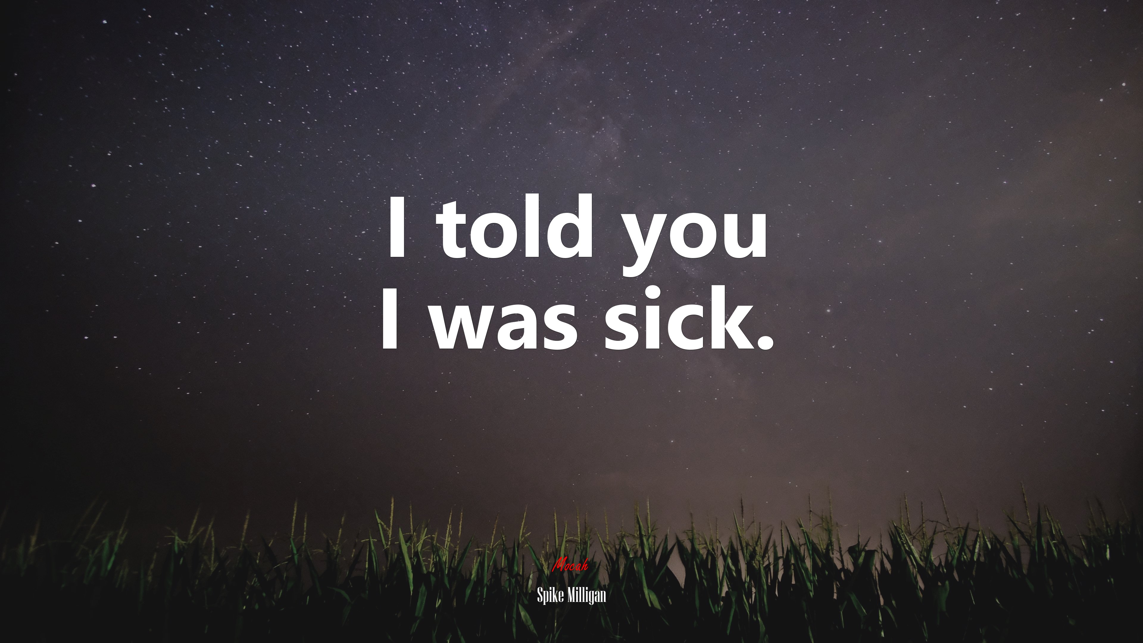 I told you I was sick. | Spike Milligan quote HD Wallpaper