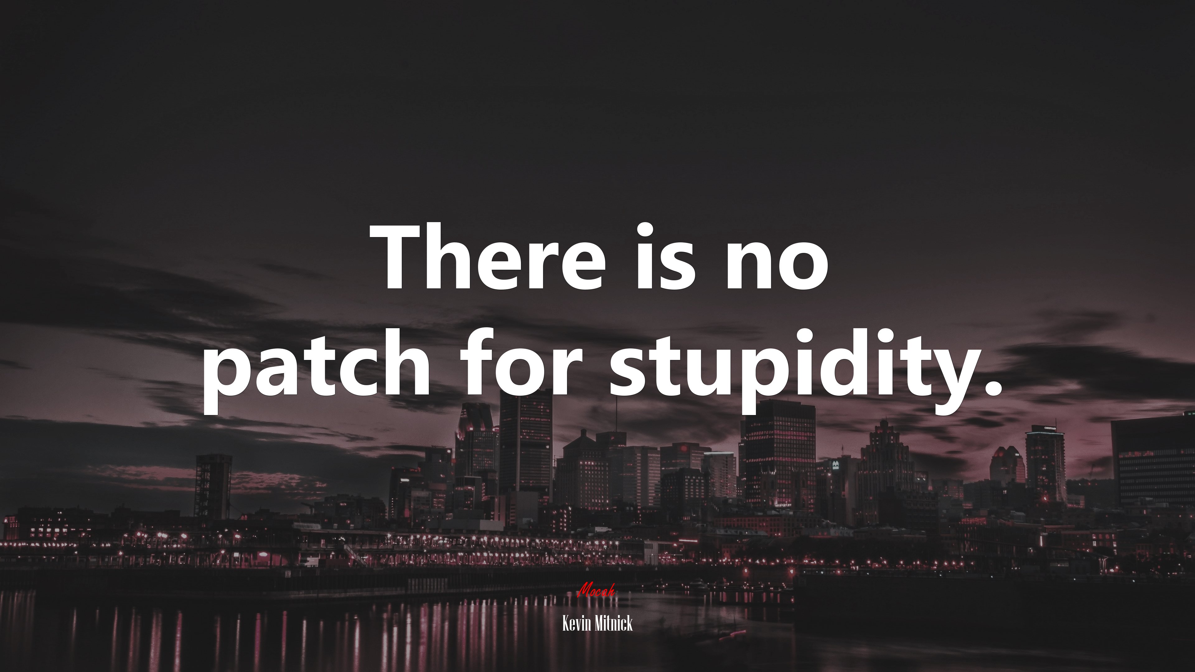 There is no patch for stupidity. | Kevin Mitnick quote HD Wallpaper