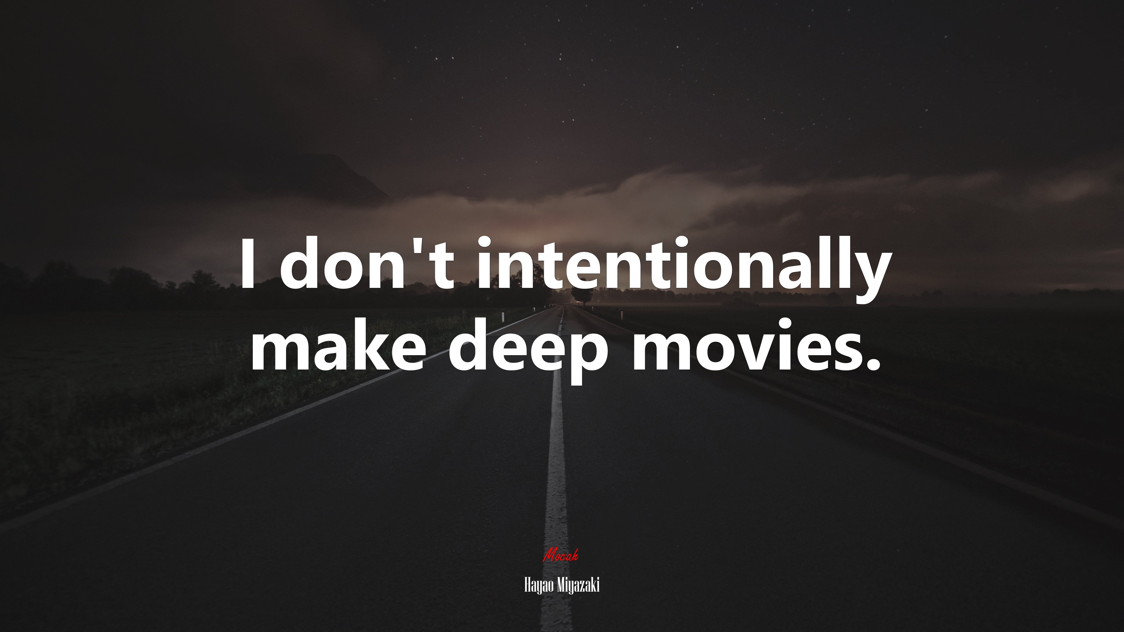 I don’t intentionally make deep movies. | Hayao Miyazaki quote HD Wallpaper