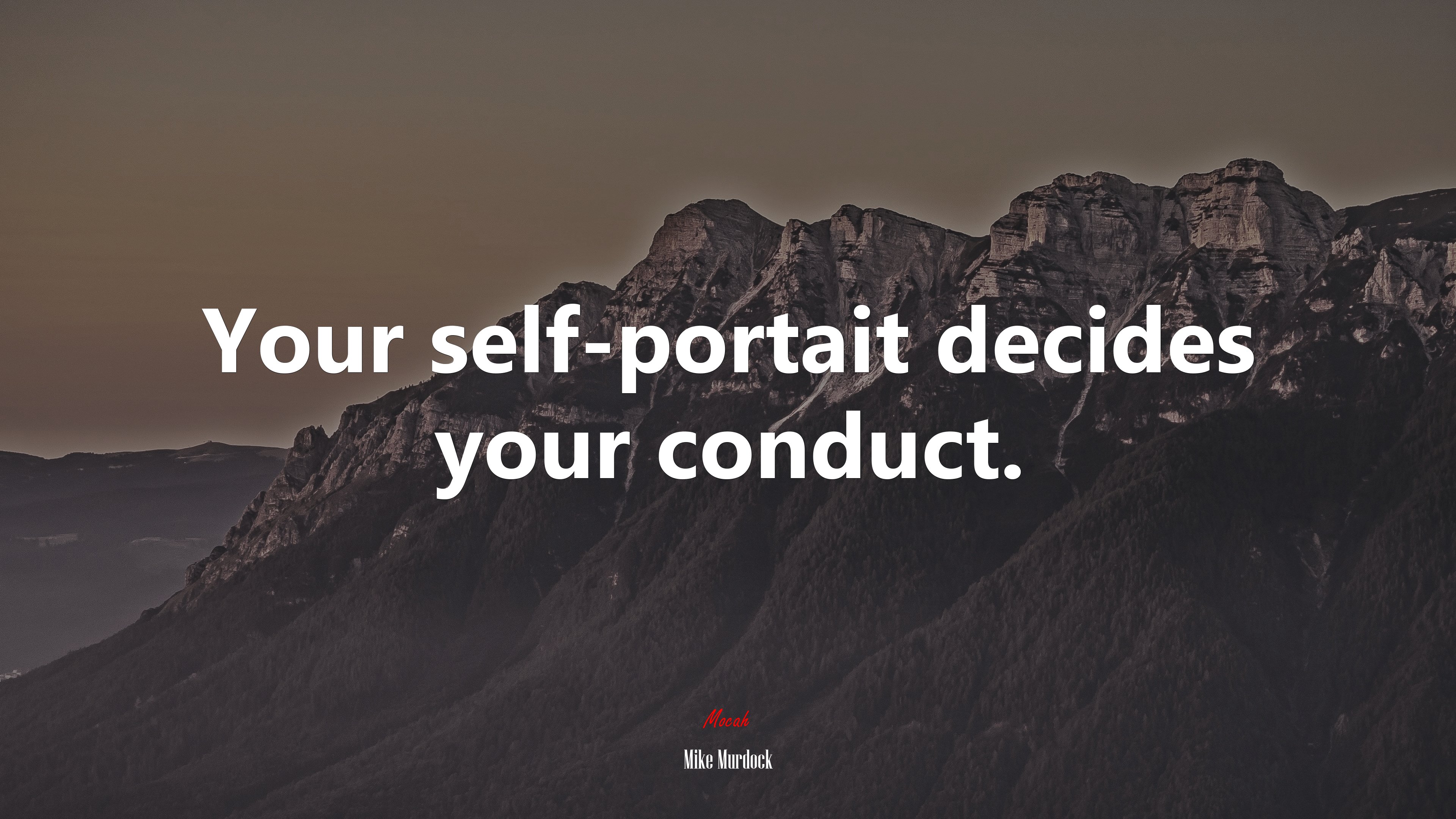 Your self-portait decides your conduct. | Mike Murdock quote HD Wallpaper