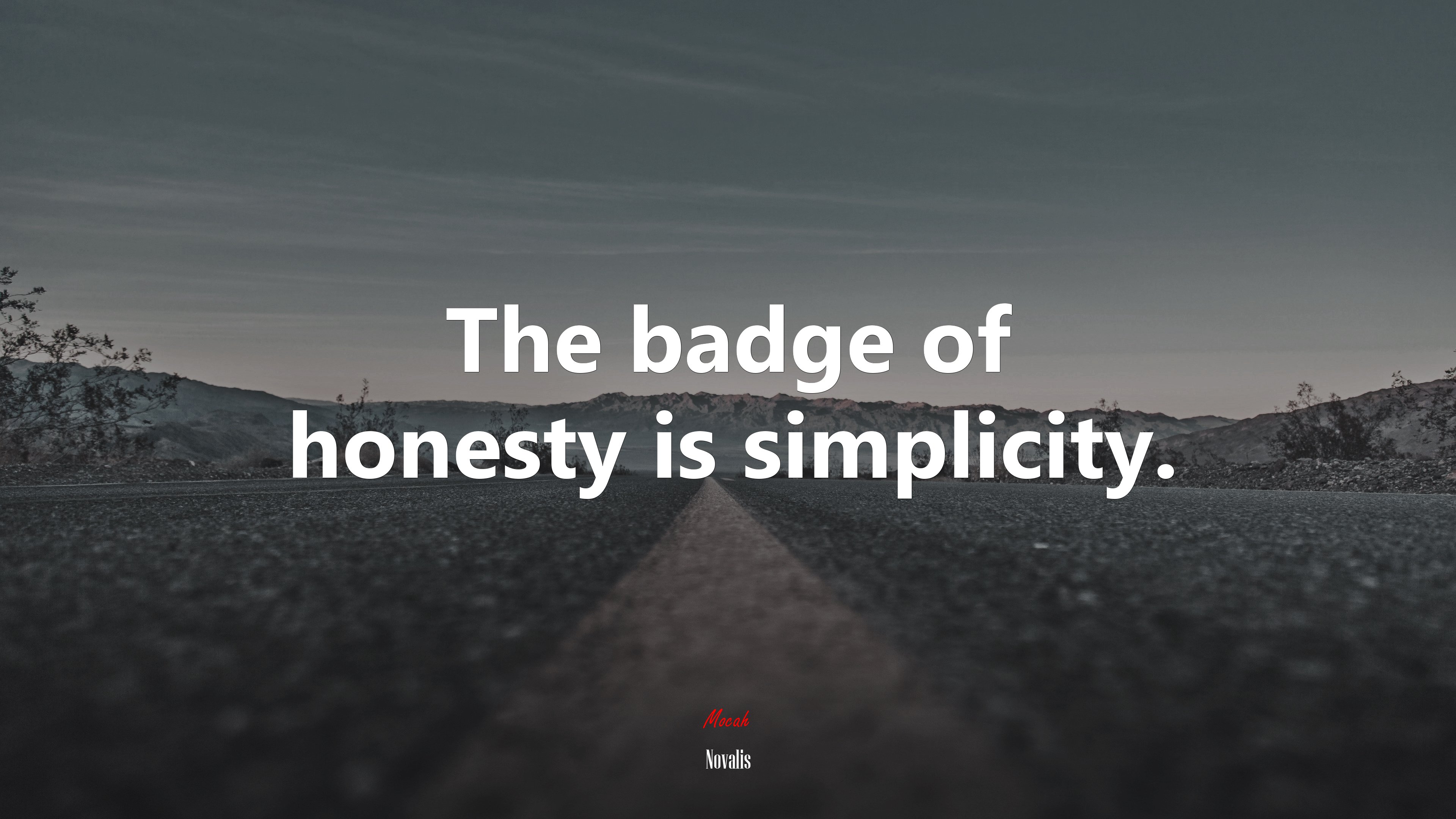 The badge of honesty is simplicity. | Novalis quote HD Wallpaper