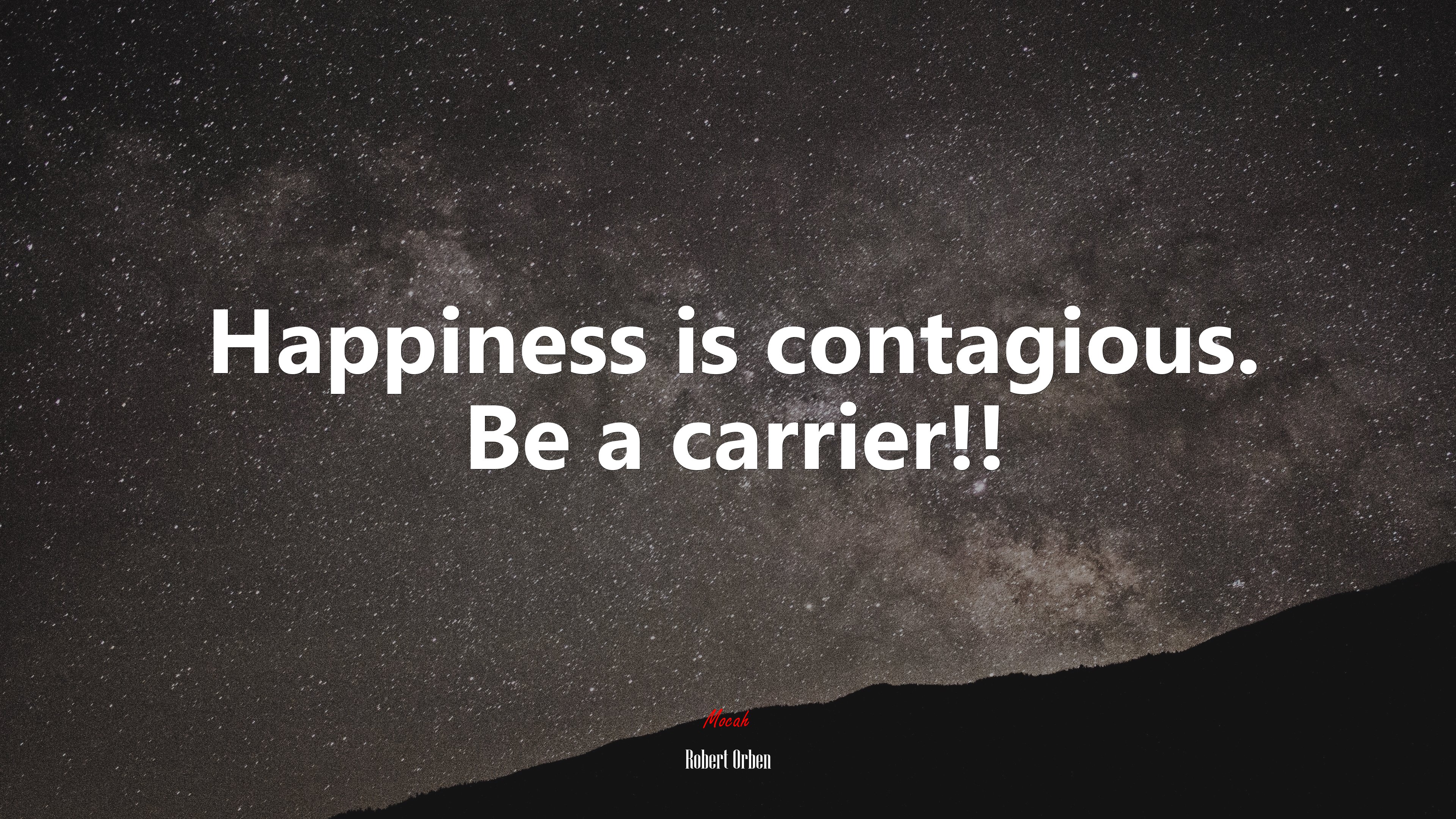 Happiness is contagious. Be a carrier!! | Robert Orben quote HD Wallpaper