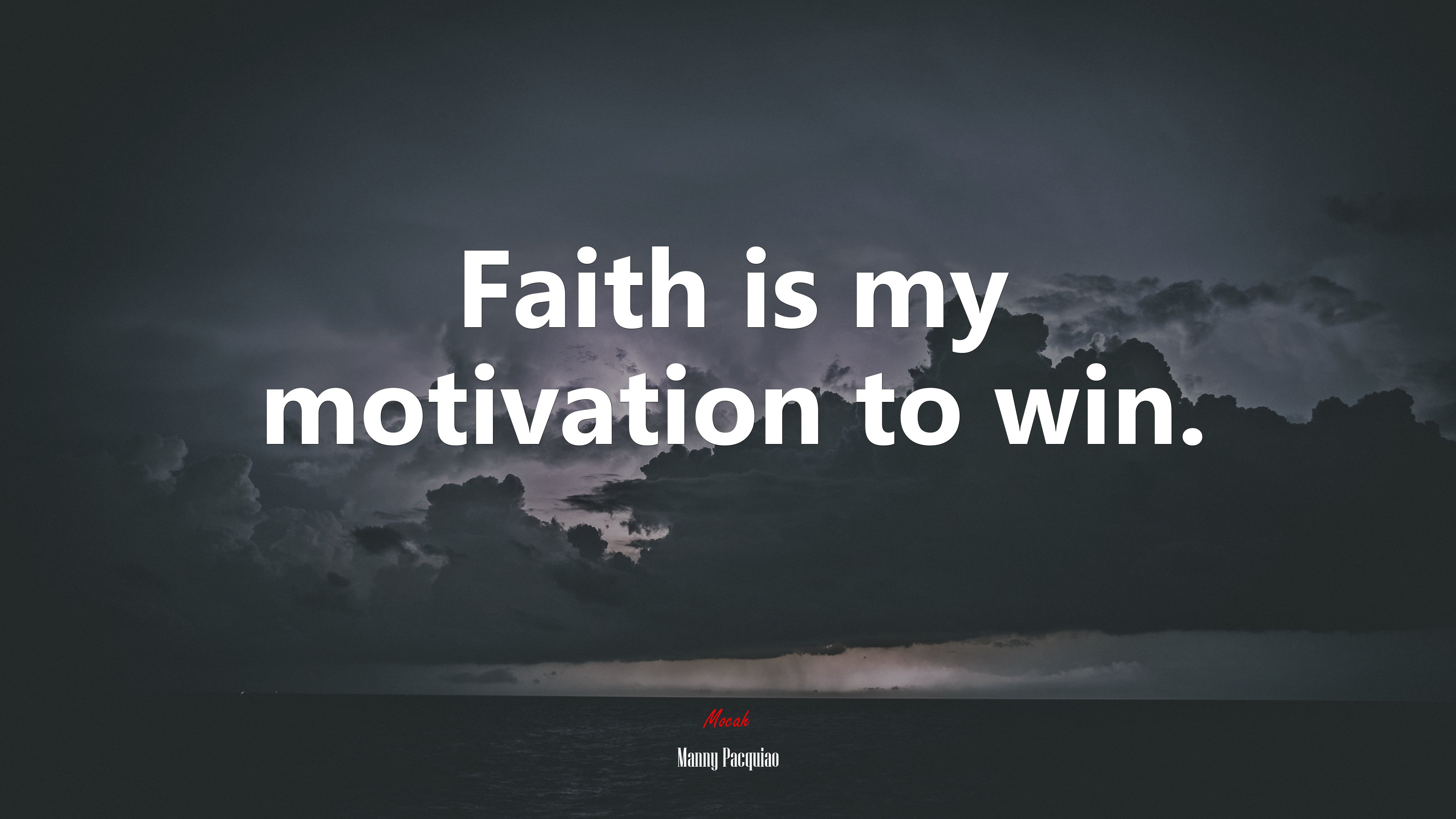 Faith is my motivation to win. | Manny Pacquiao quote HD Wallpaper