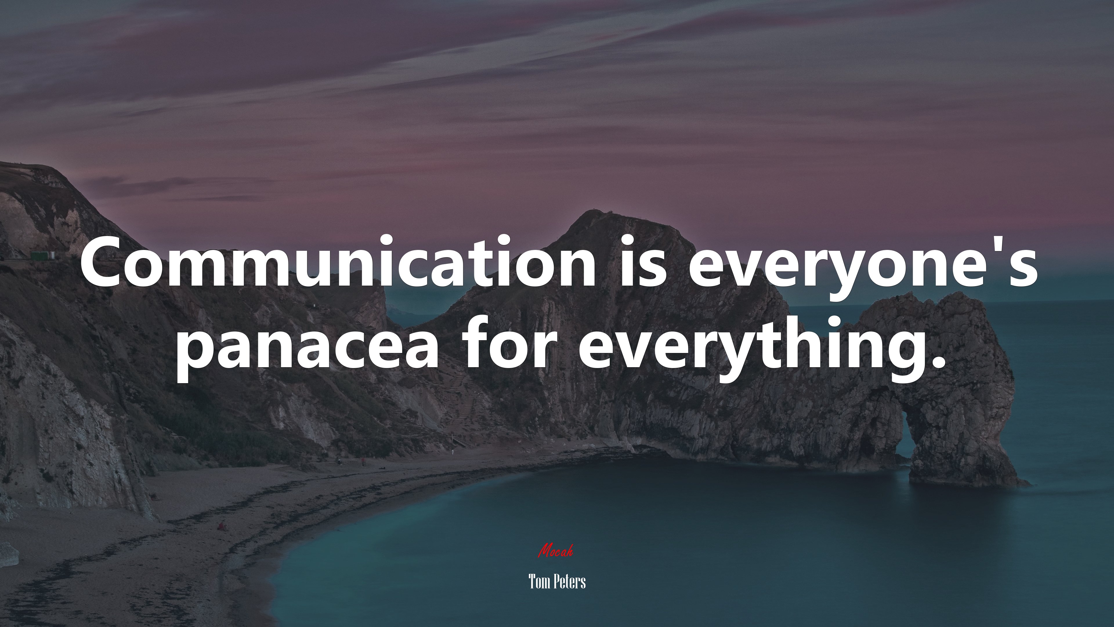 Communication is everyone’s panacea for everything. | Tom Peters quote HD Wallpaper