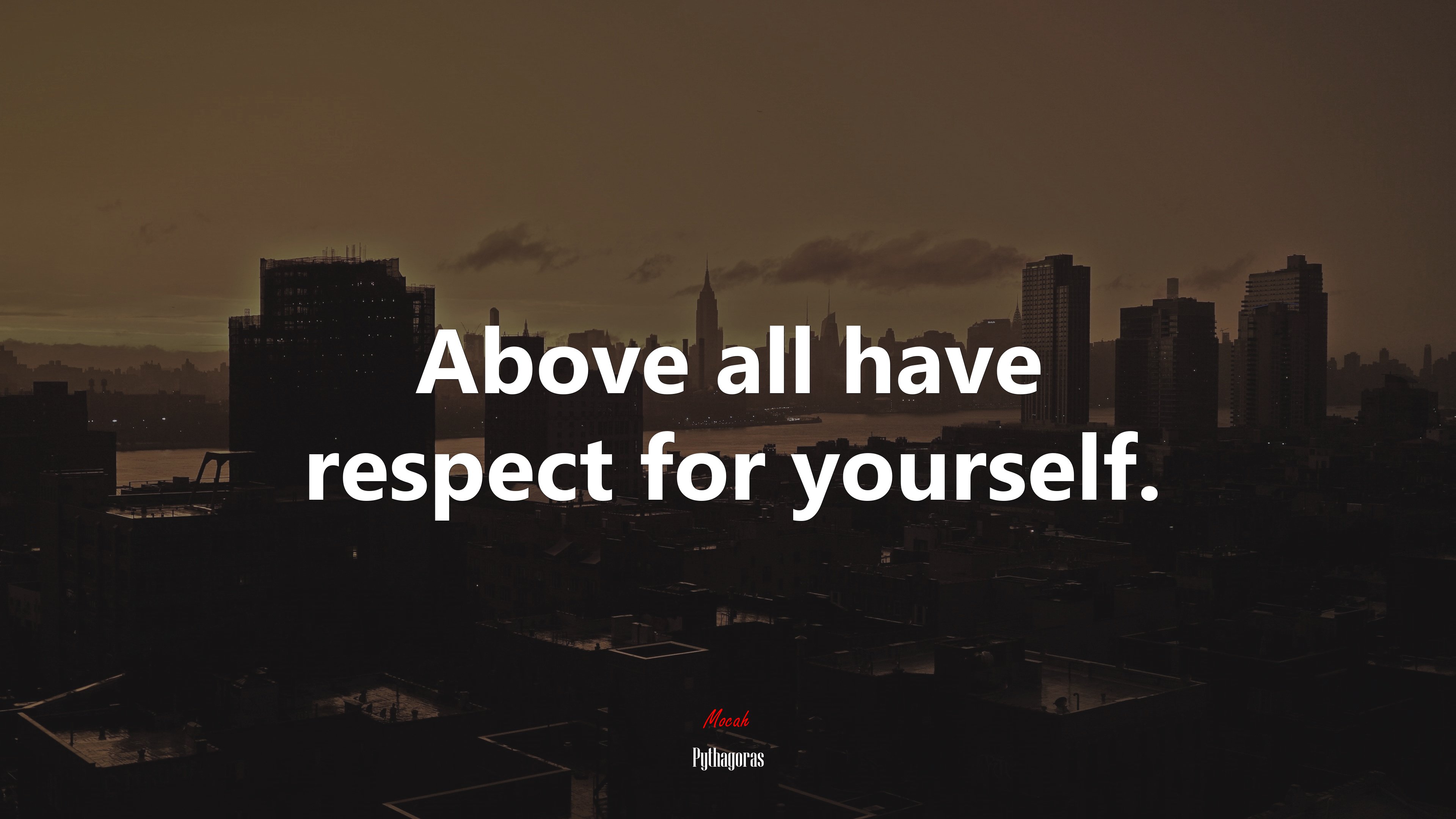 Above all have respect for yourself. | Pythagoras quote HD Wallpaper