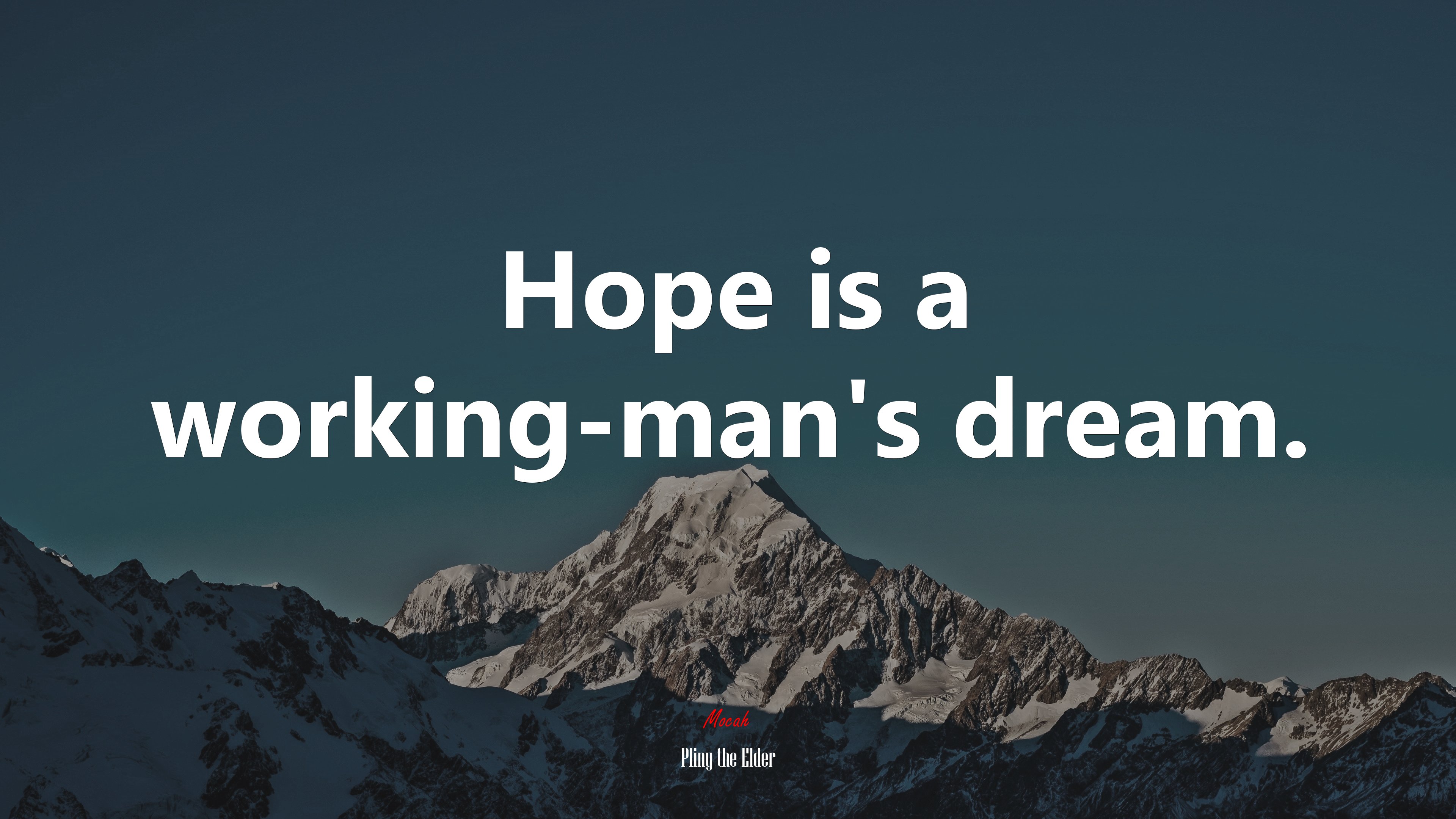 Hope is a working-man’s dream. | Pliny the Elder quote HD Wallpaper