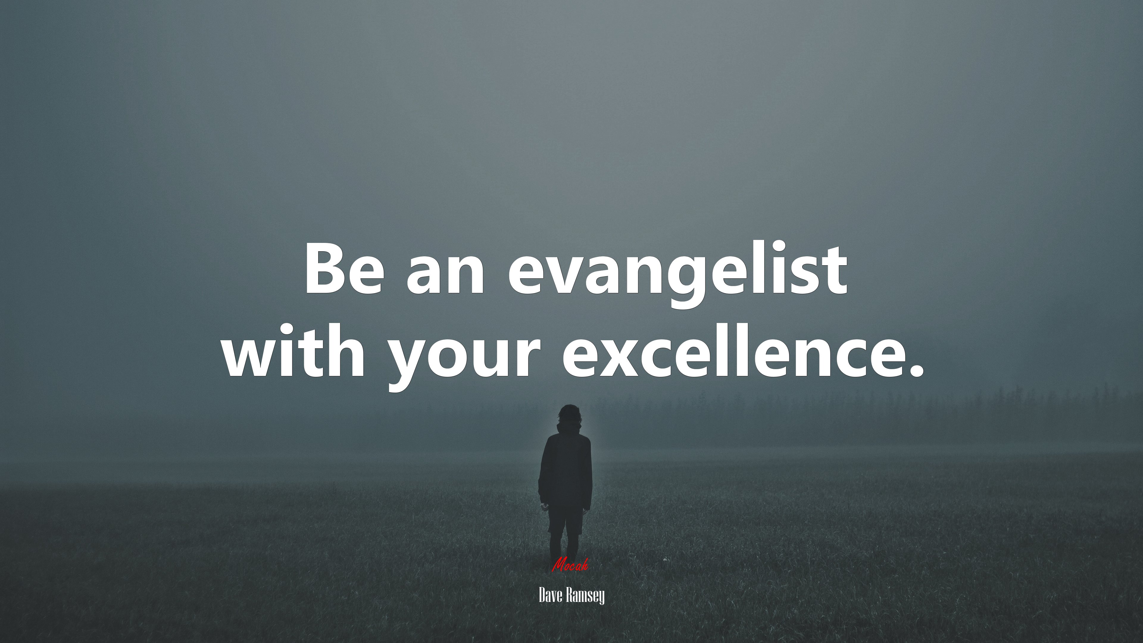 Be an evangelist with your excellence. | Dave Ramsey quote HD Wallpaper