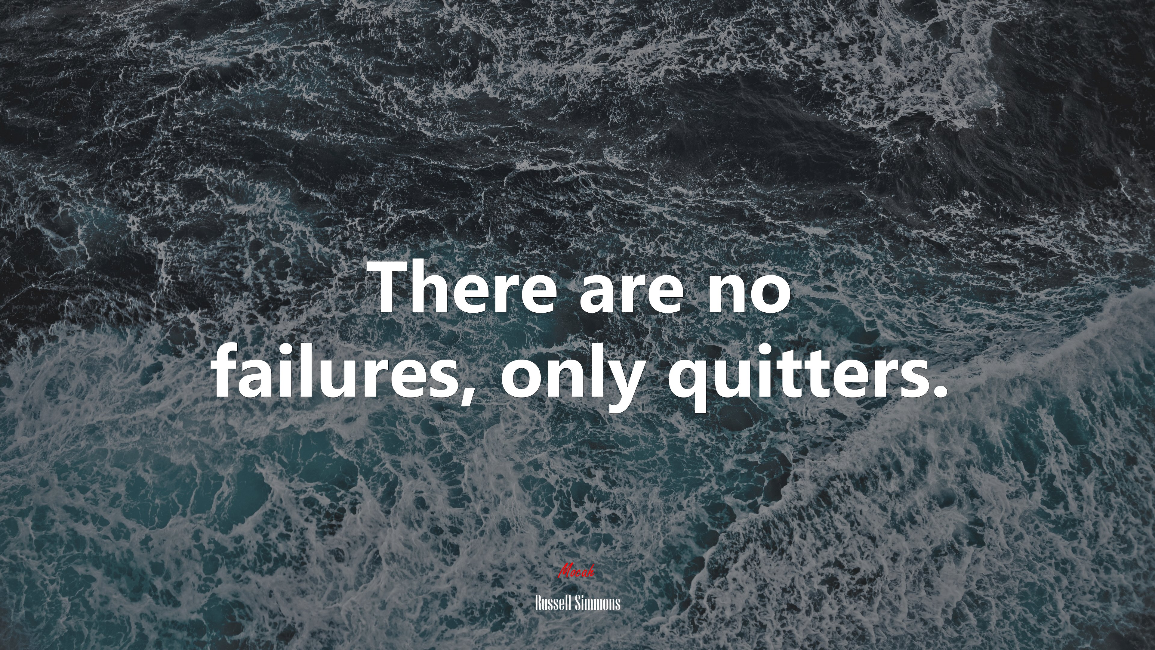 There are no failures, only quitters. | Russell Simmons quote HD Wallpaper
