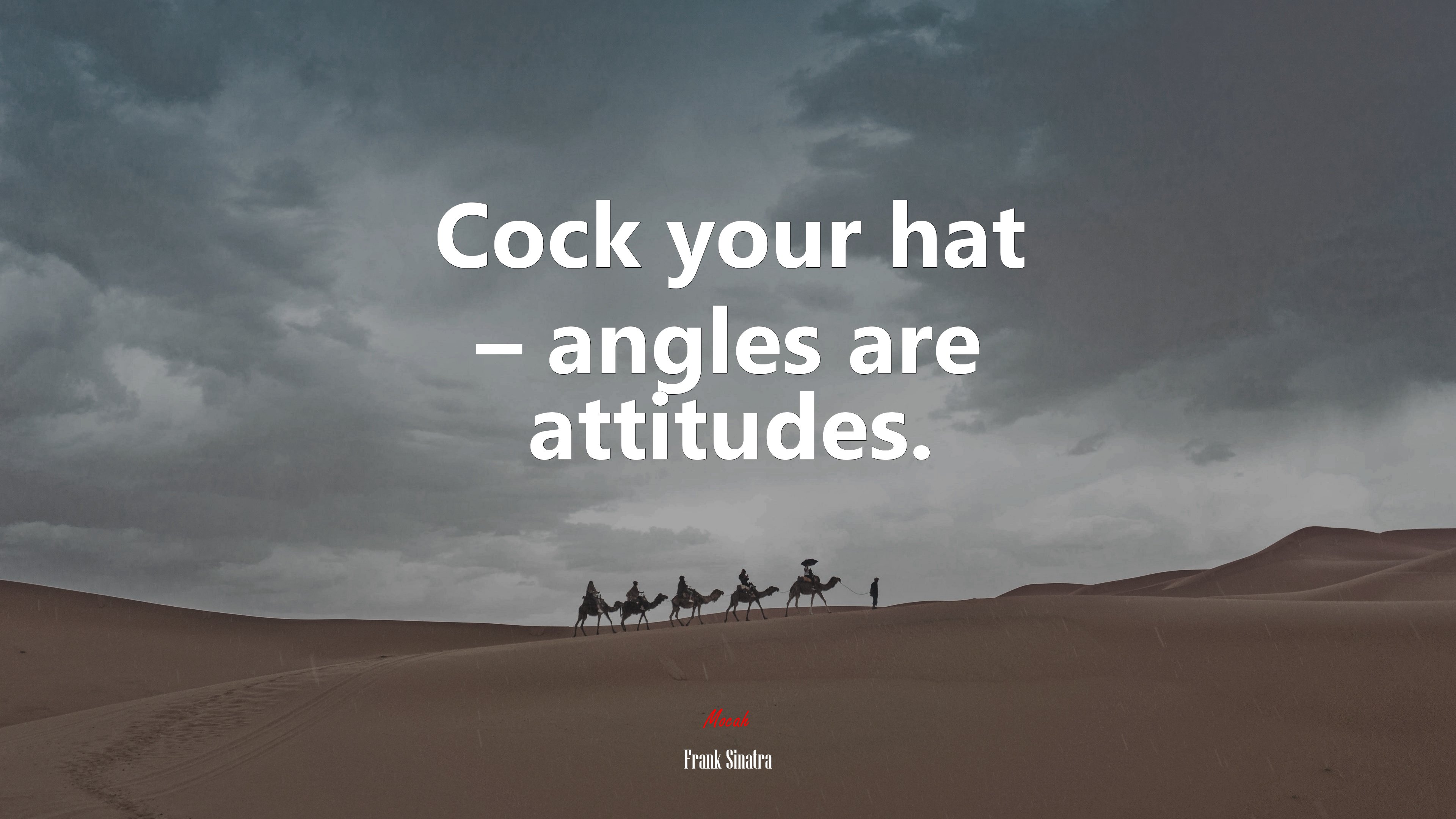 Cock your hat – angles are attitudes. | Frank Sinatra quote HD Wallpaper
