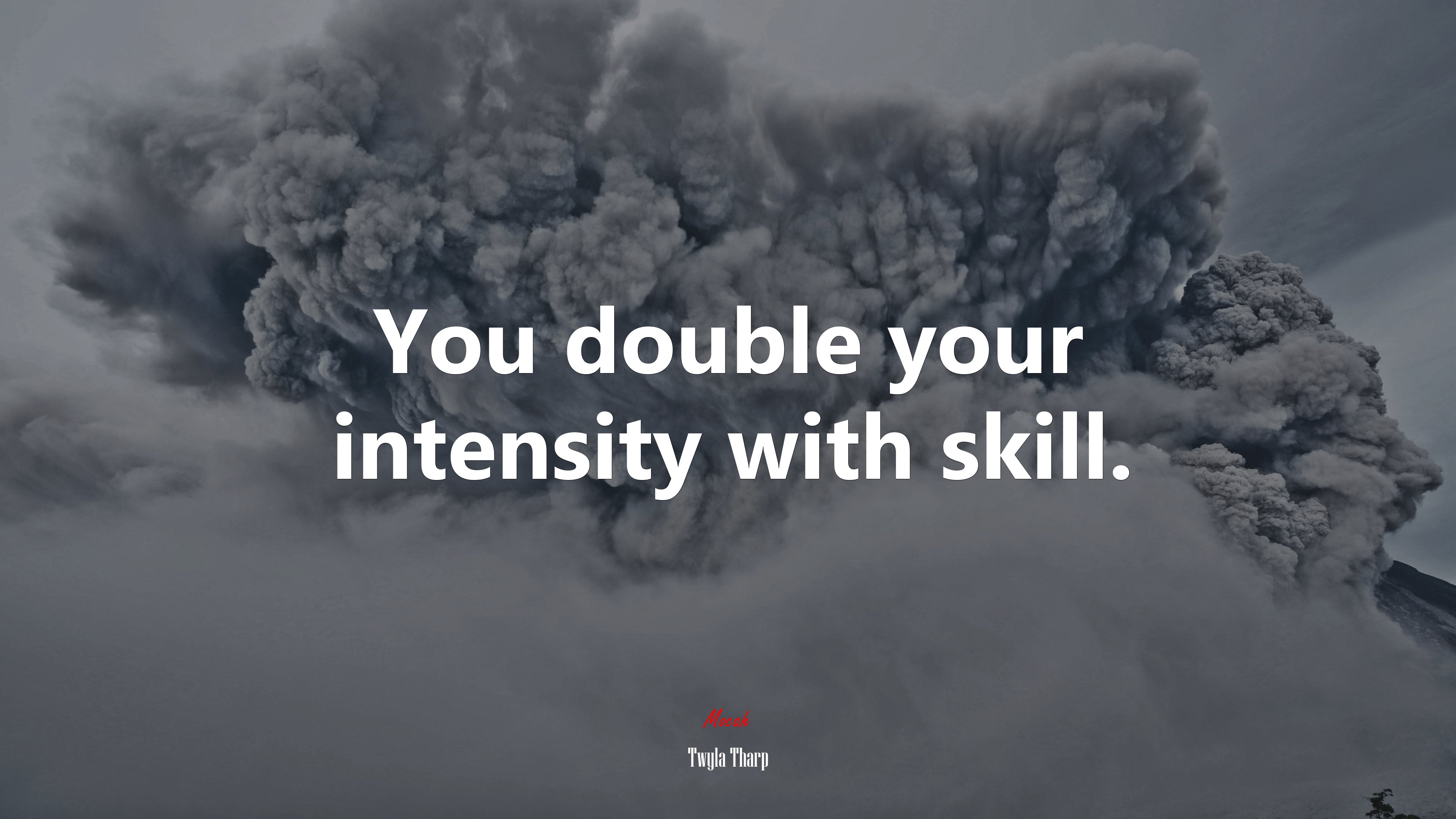 You double your intensity with skill. | Twyla Tharp quote HD Wallpaper