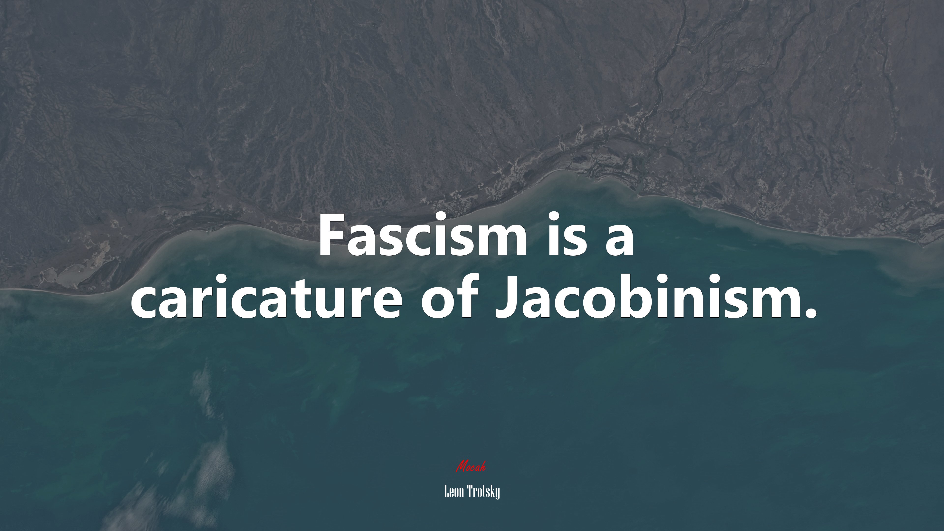 Fascism is a caricature of Jacobinism. | Leon Trotsky quote HD Wallpaper