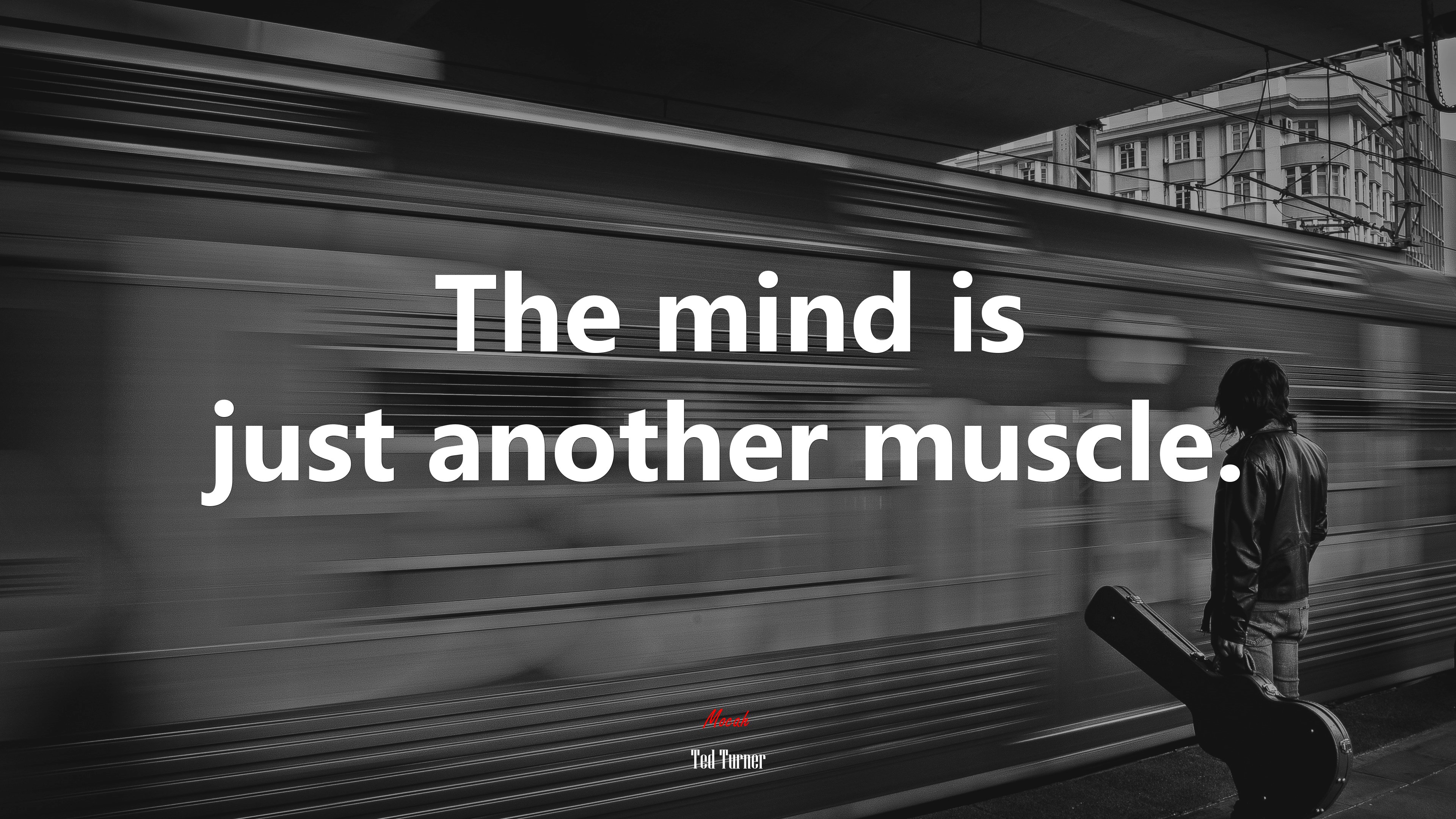 The mind is just another muscle. | Ted Turner quote HD Wallpaper