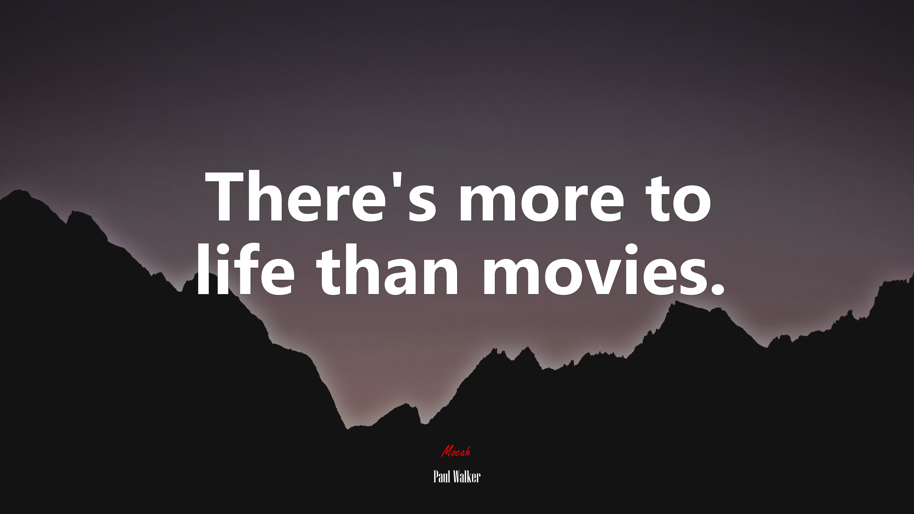 There’s more to life than movies. | Paul Walker quote HD Wallpaper