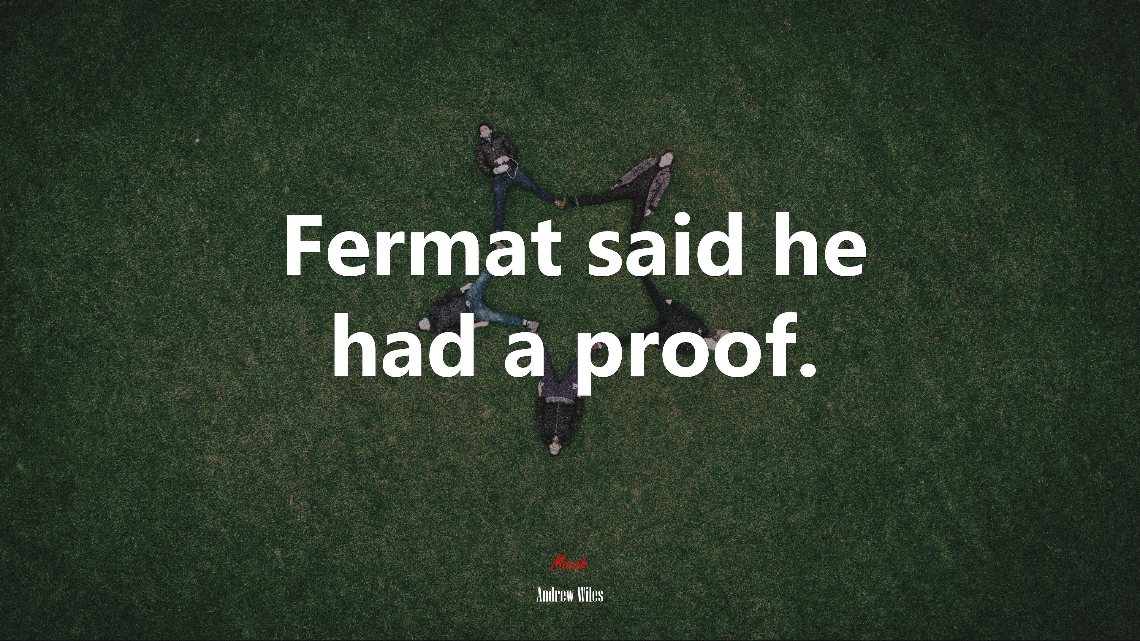 Fermat said he had a proof. | Andrew Wiles quote HD Wallpaper