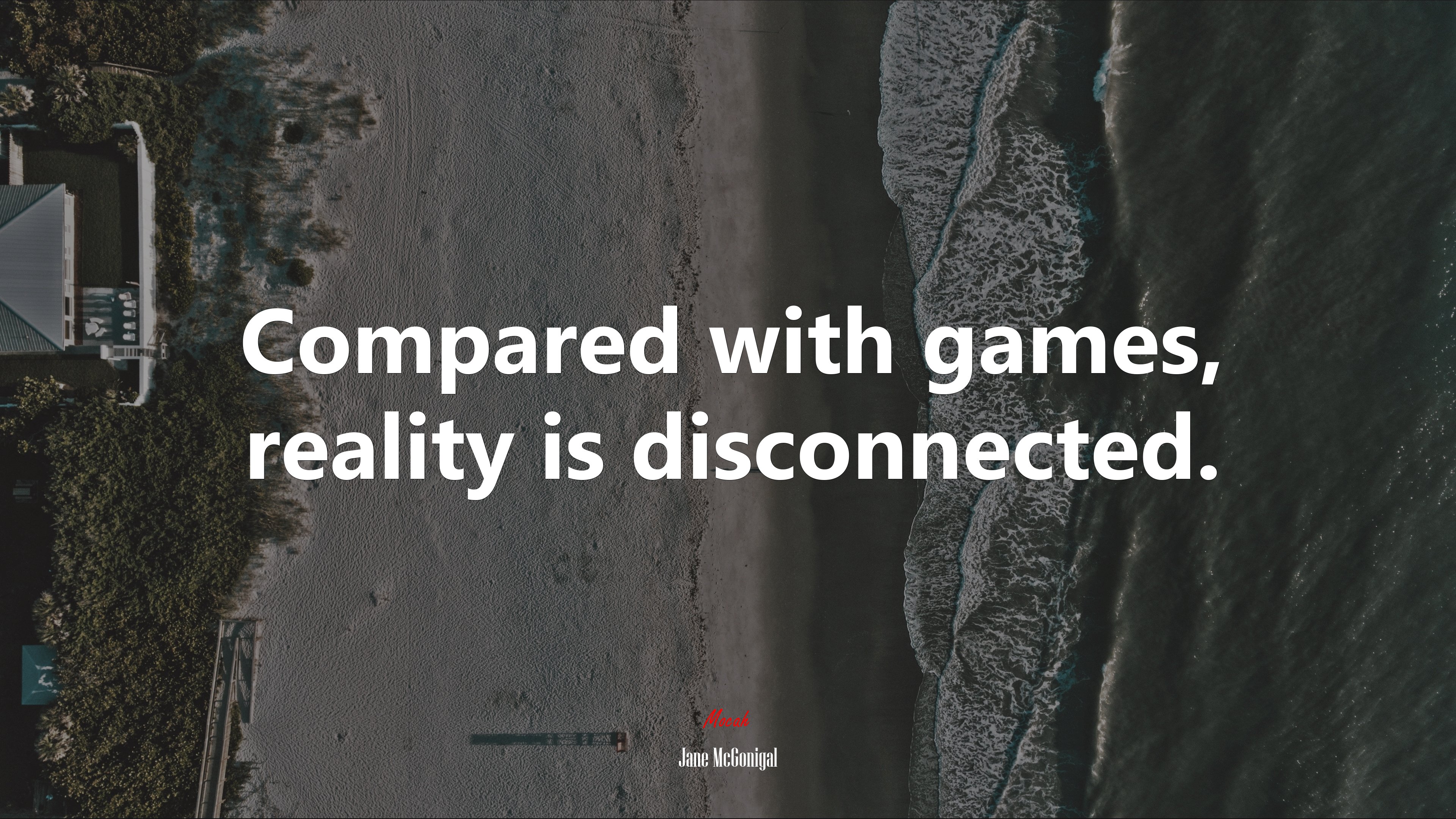 Compared with games, reality is disconnected. | Jane McGonigal quote HD Wallpaper