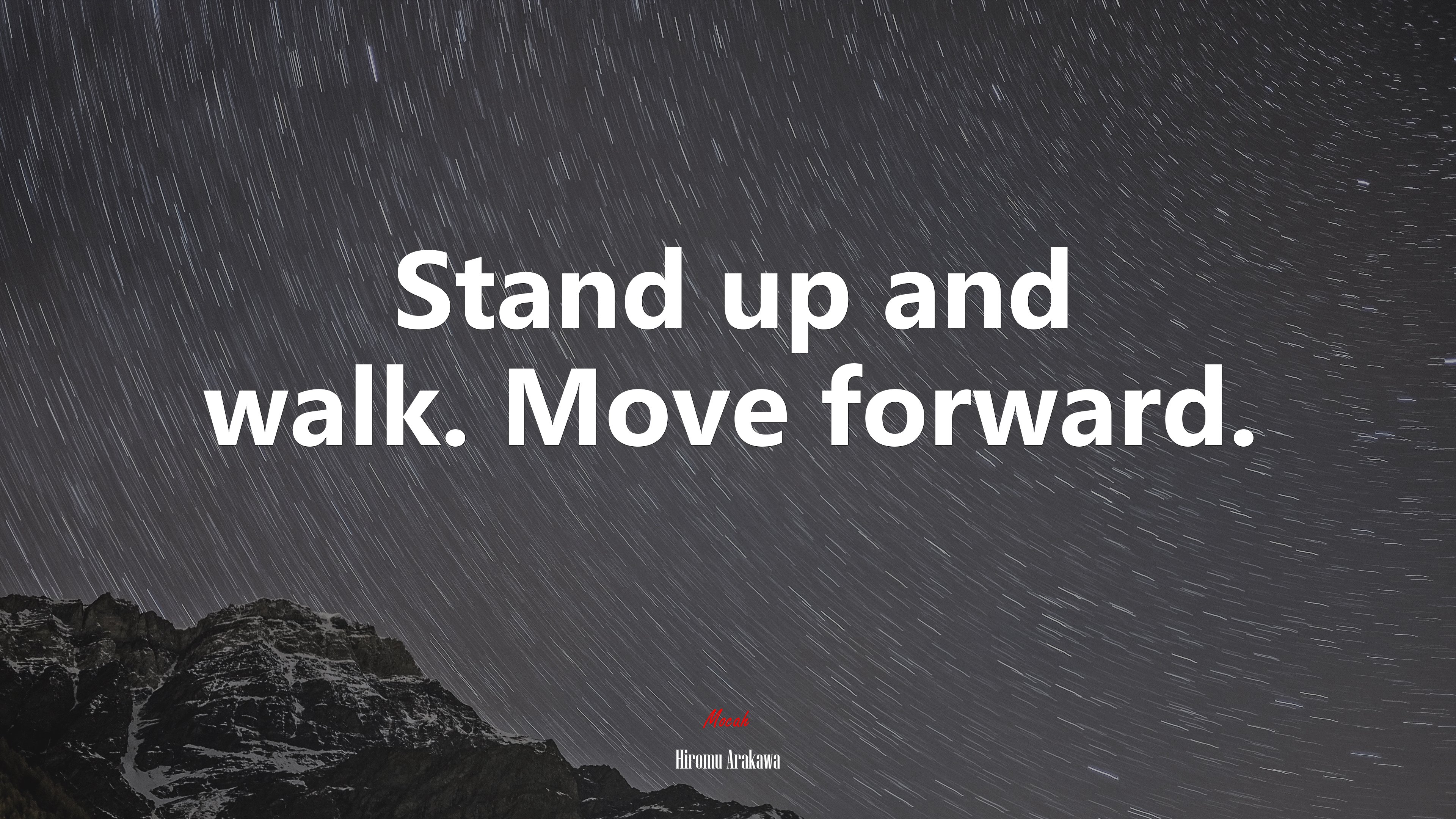 Stand up and walk. Move forward. | Hiromu Arakawa quote HD Wallpaper