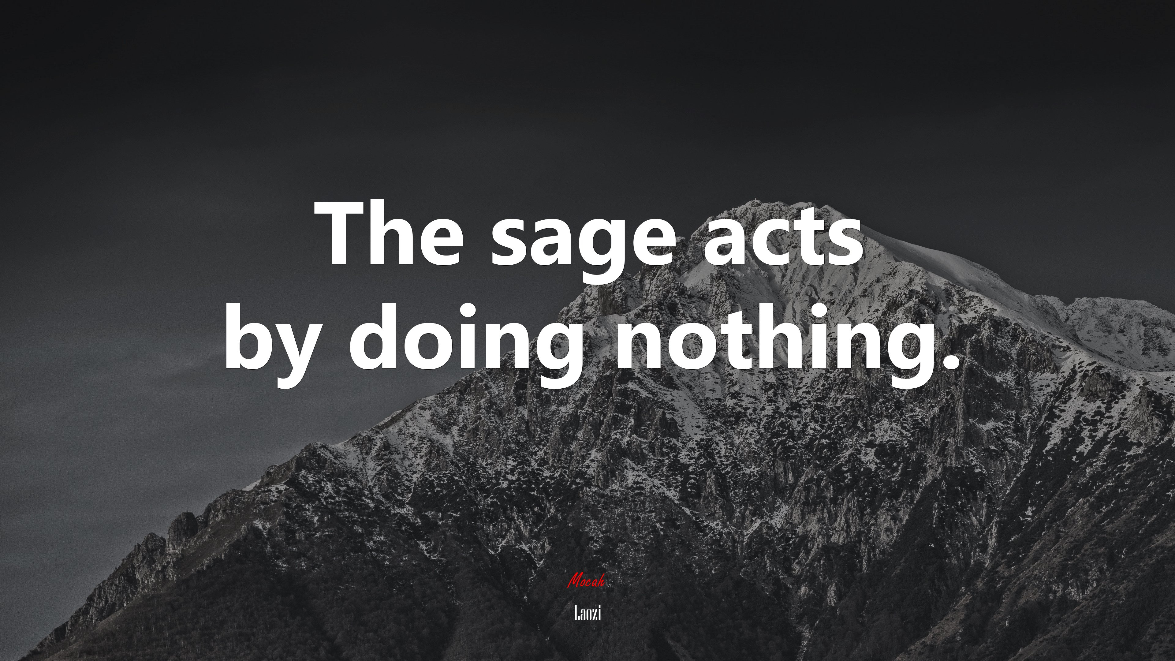 The sage acts by doing nothing. | Laozi quote HD Wallpaper