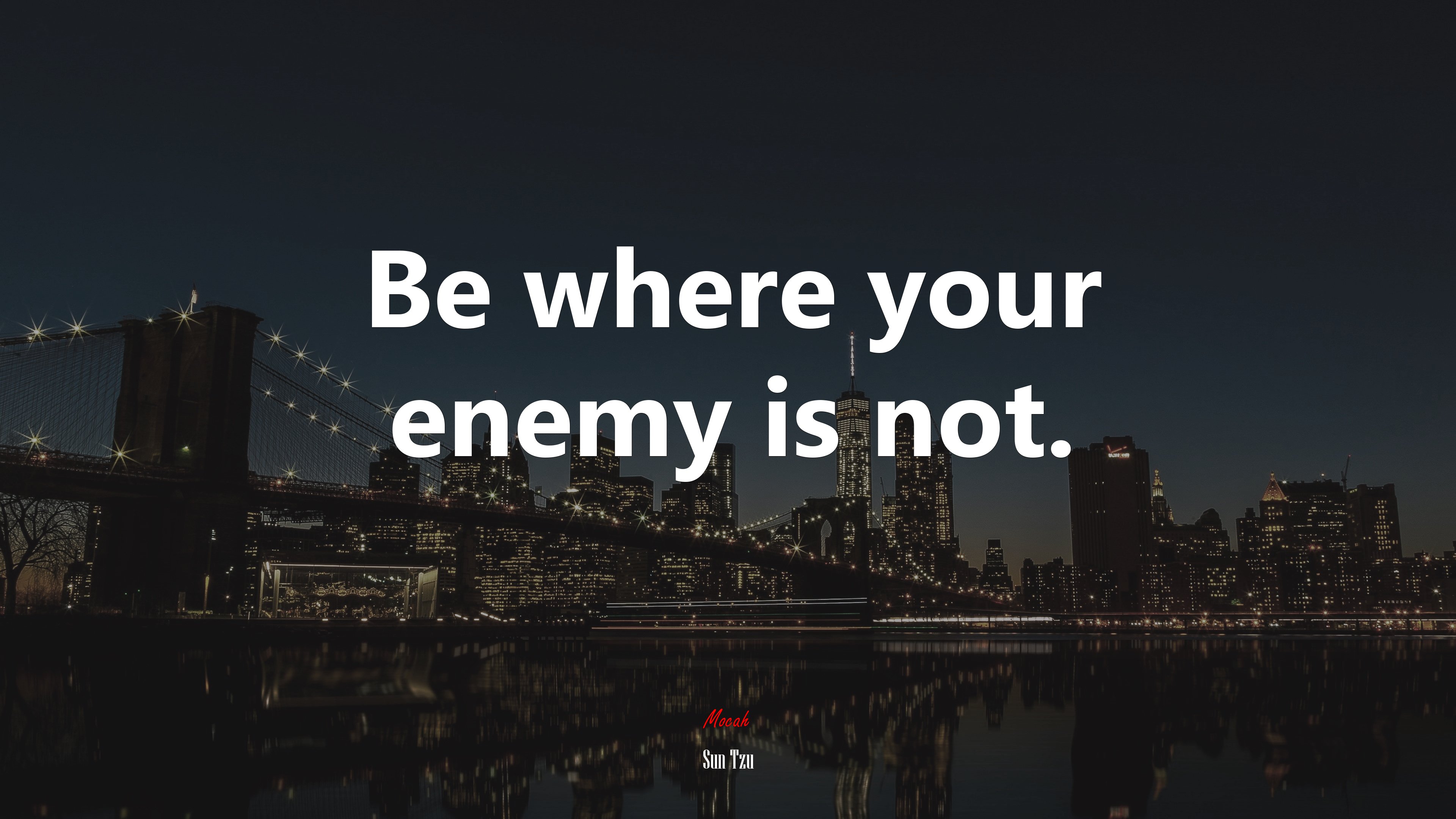 Be where your enemy is not. | Sun Tzu quote HD Wallpaper