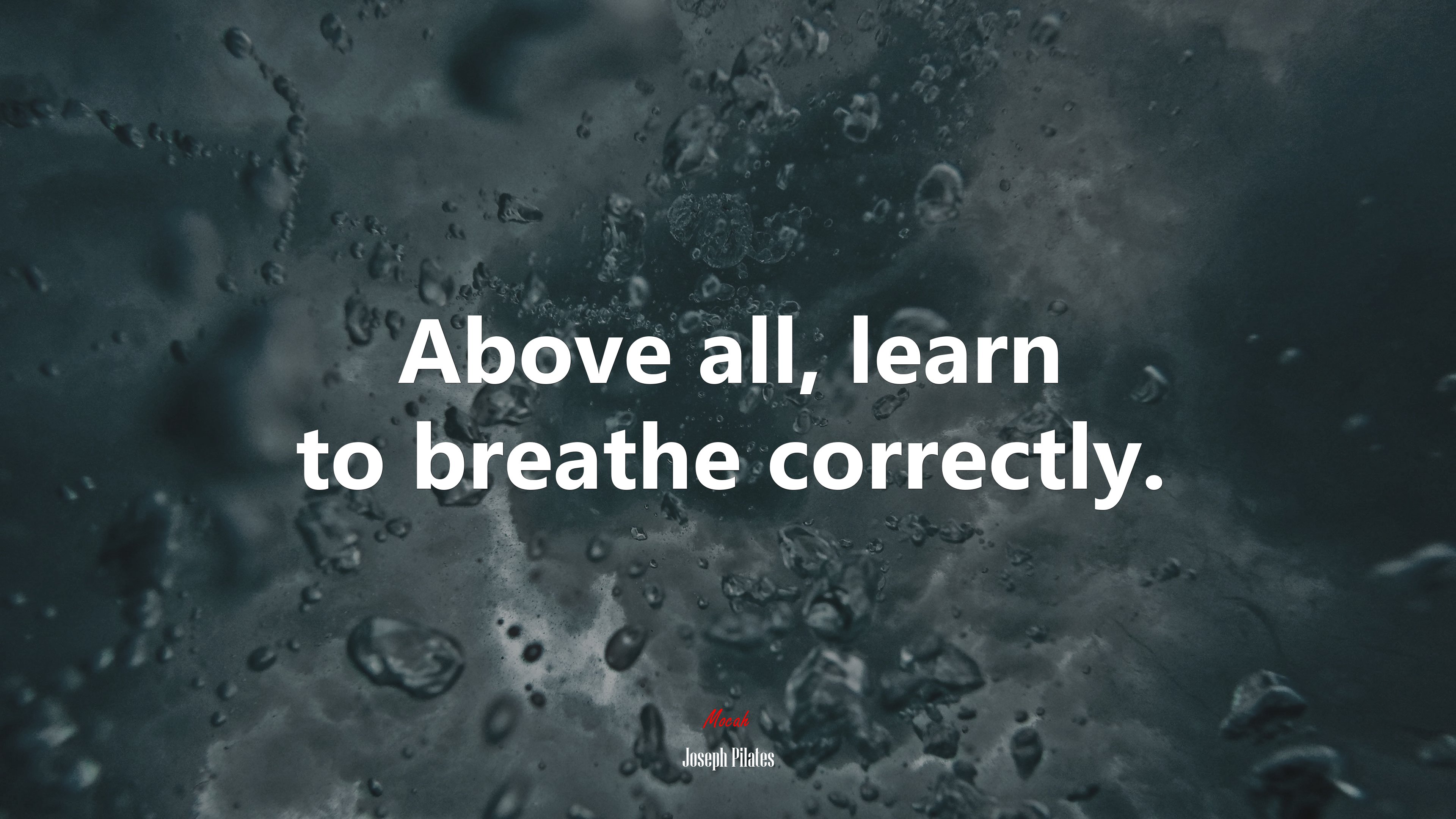 Above all, learn to breathe correctly. | Joseph Pilates quote HD Wallpaper