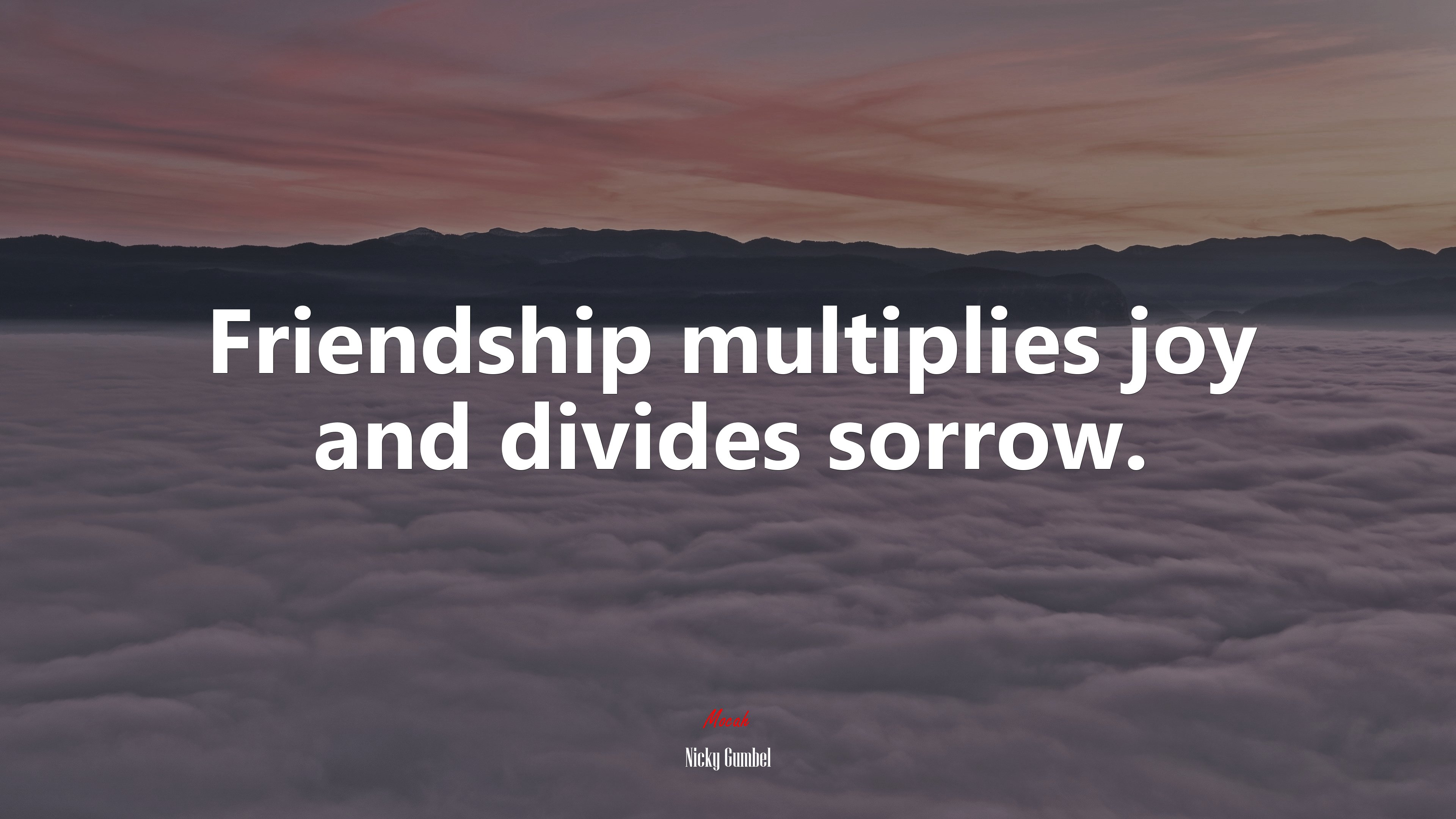 Friendship multiplies joy and divides sorrow. | Nicky Gumbel quote HD Wallpaper