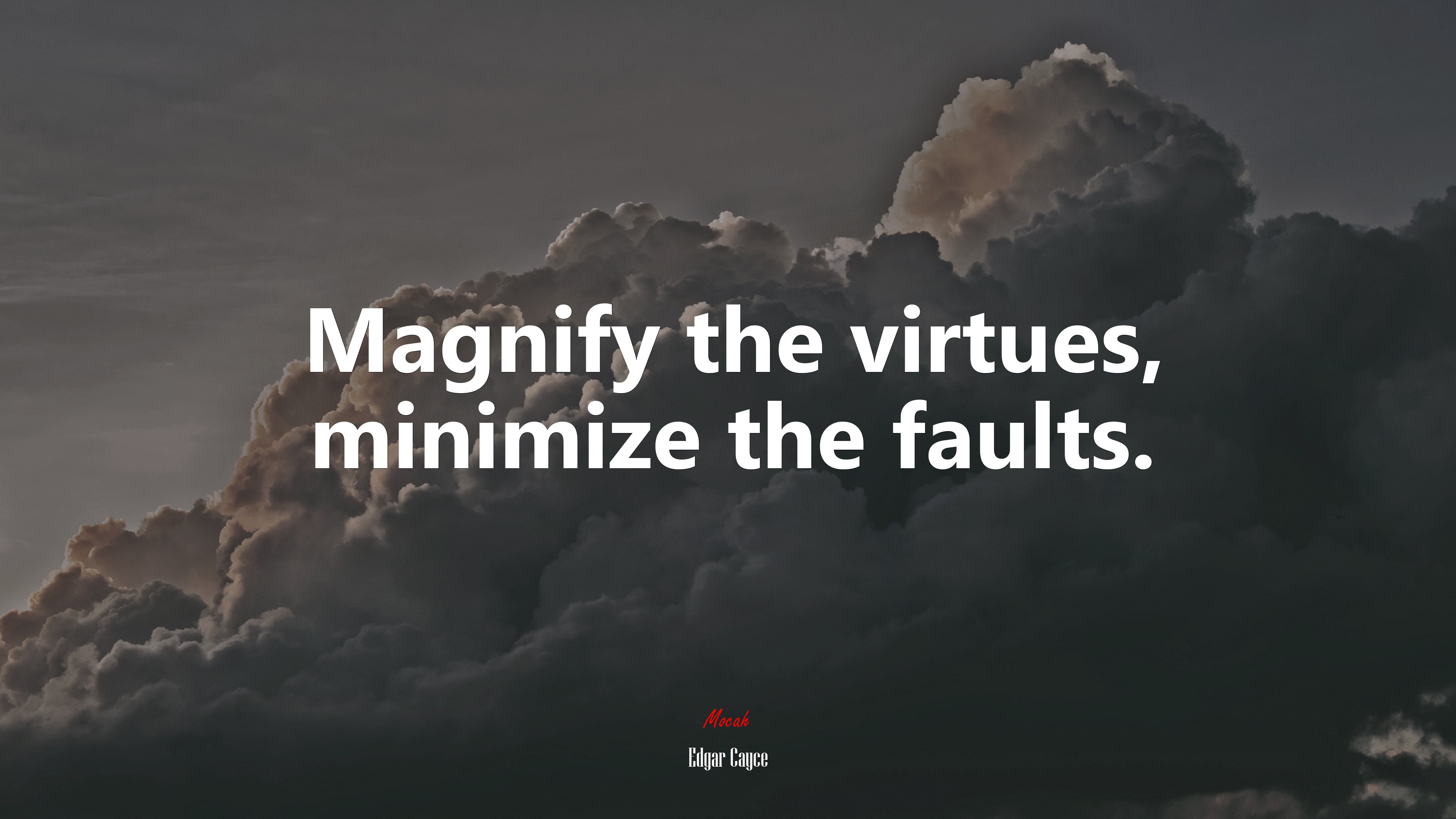 Magnify the virtues, minimize the faults. | Edgar Cayce quote HD Wallpaper