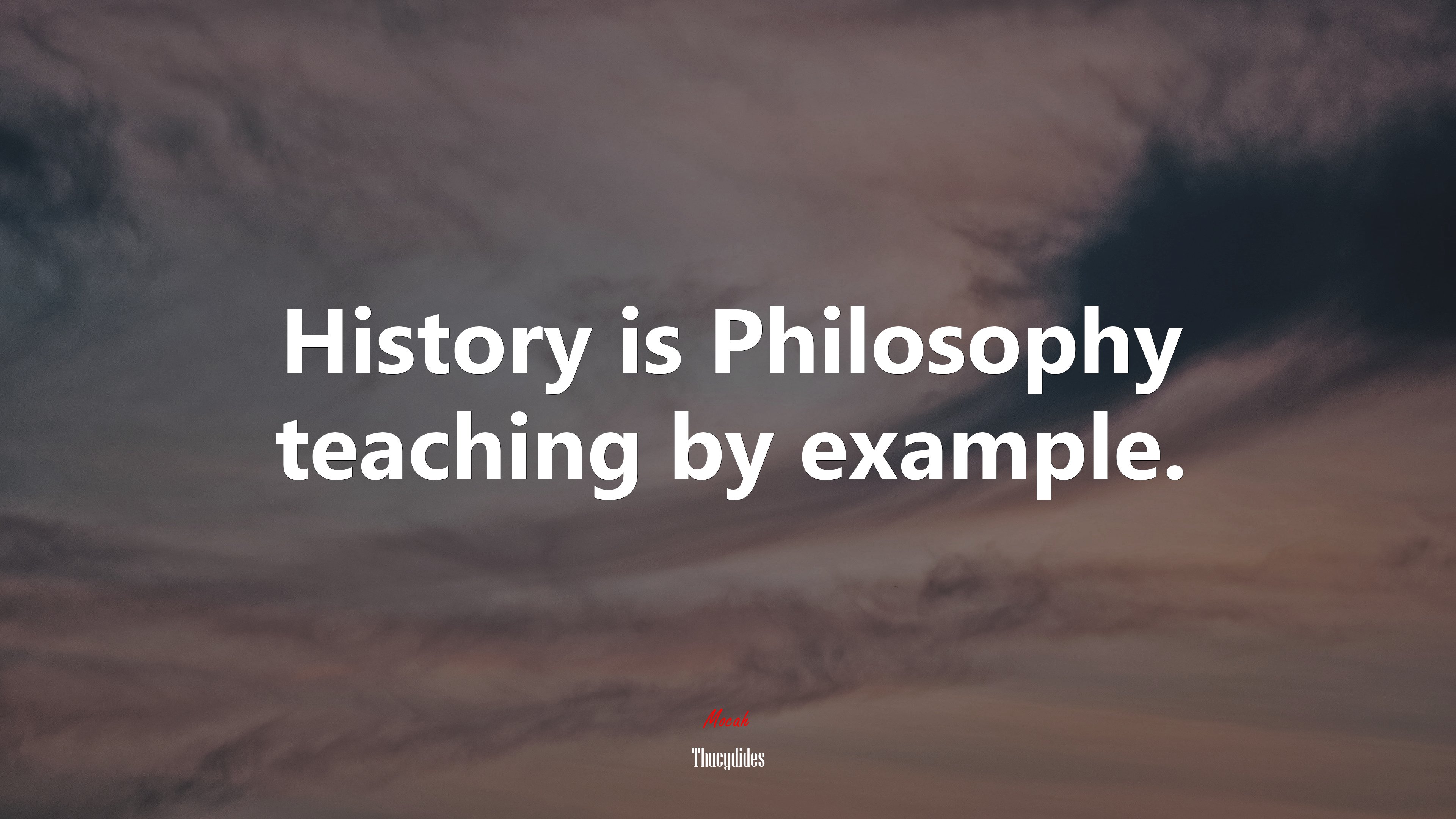 History is Philosophy teaching by example. | Thucydides quote HD Wallpaper