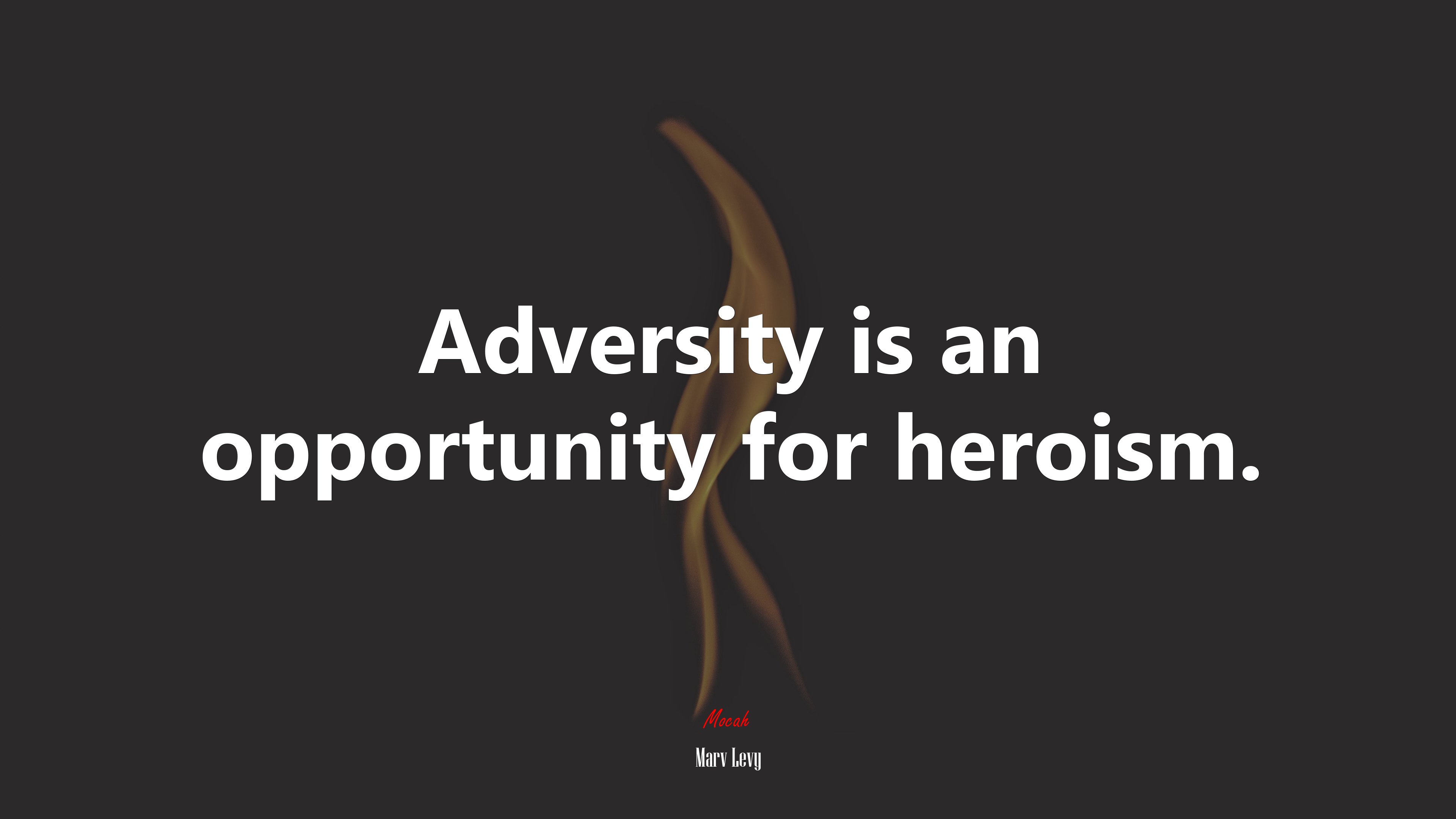 Adversity is an opportunity for heroism. | Marv Levy quote HD Wallpaper