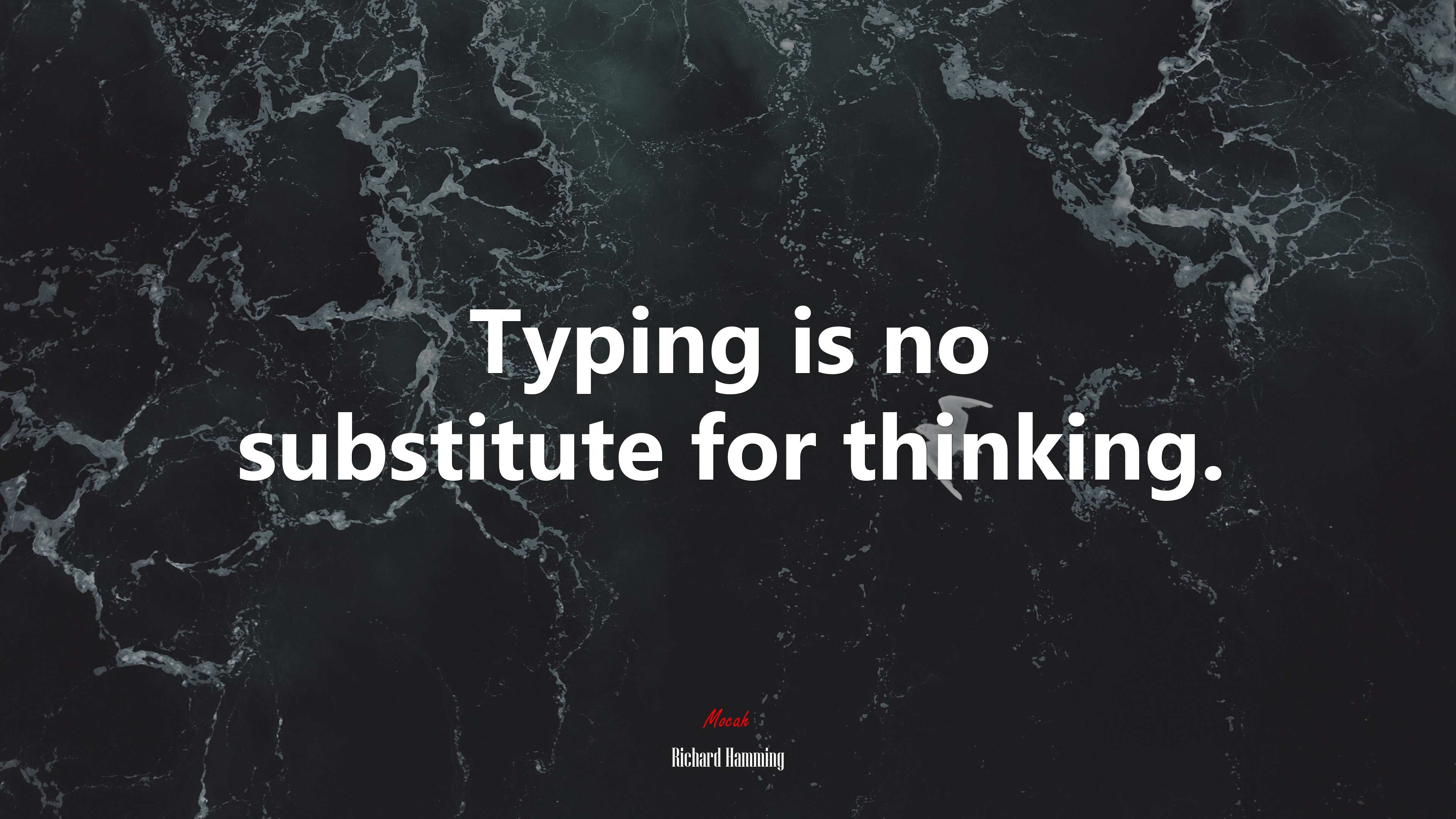 Typing is no substitute for thinking. | Richard Hamming quote HD Wallpaper