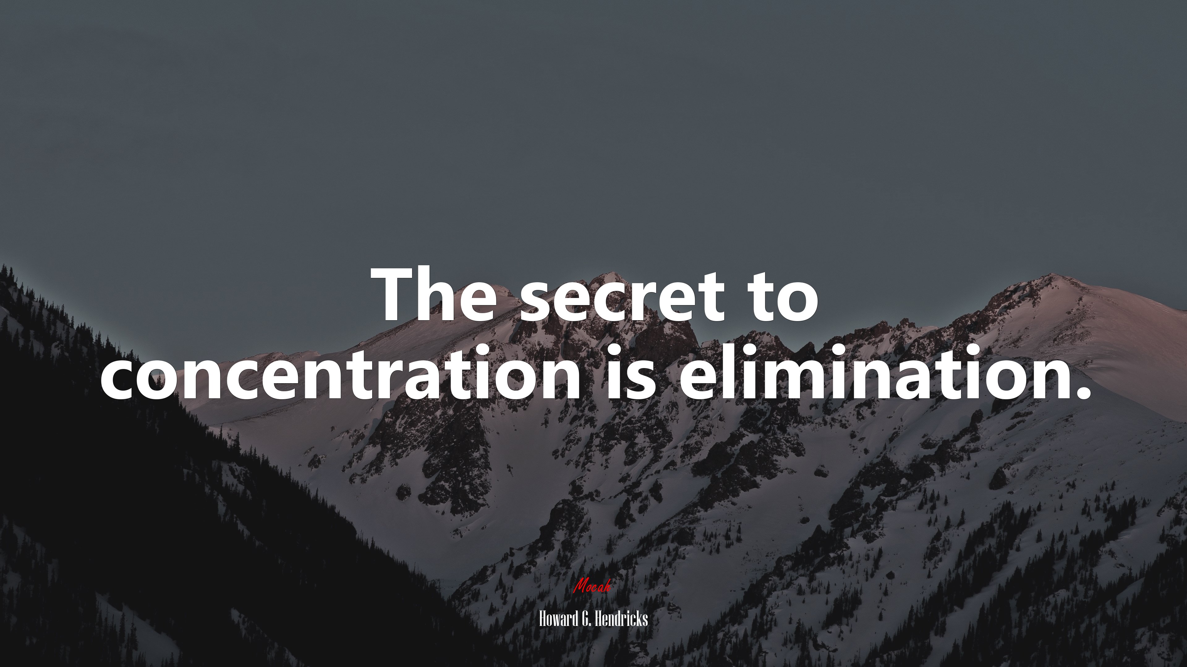 The secret to concentration is elimination. | Howard G. Hendricks quote HD Wallpaper