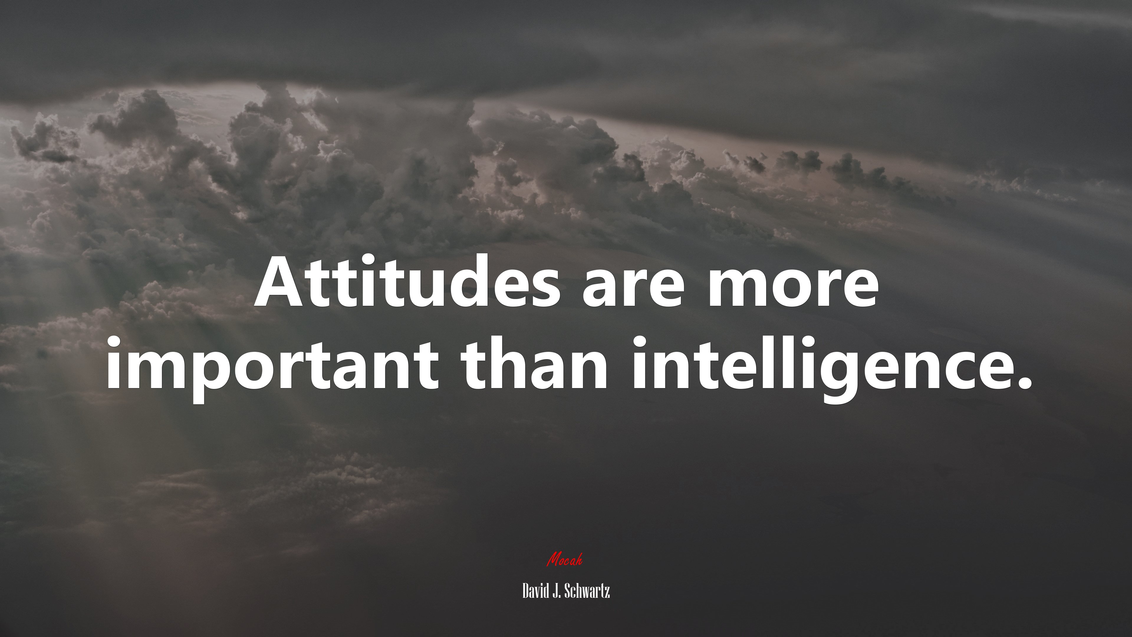 Attitudes are more important than intelligence. | David J. Schwartz quote HD Wallpaper