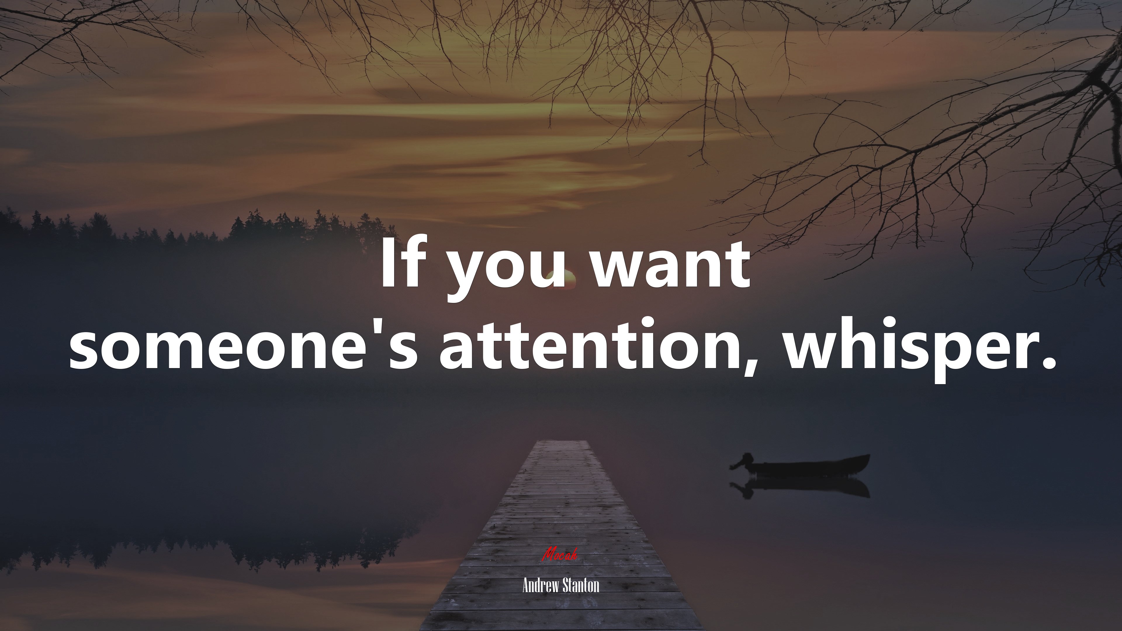 If you want someone’s attention, whisper. | Andrew Stanton quote HD Wallpaper
