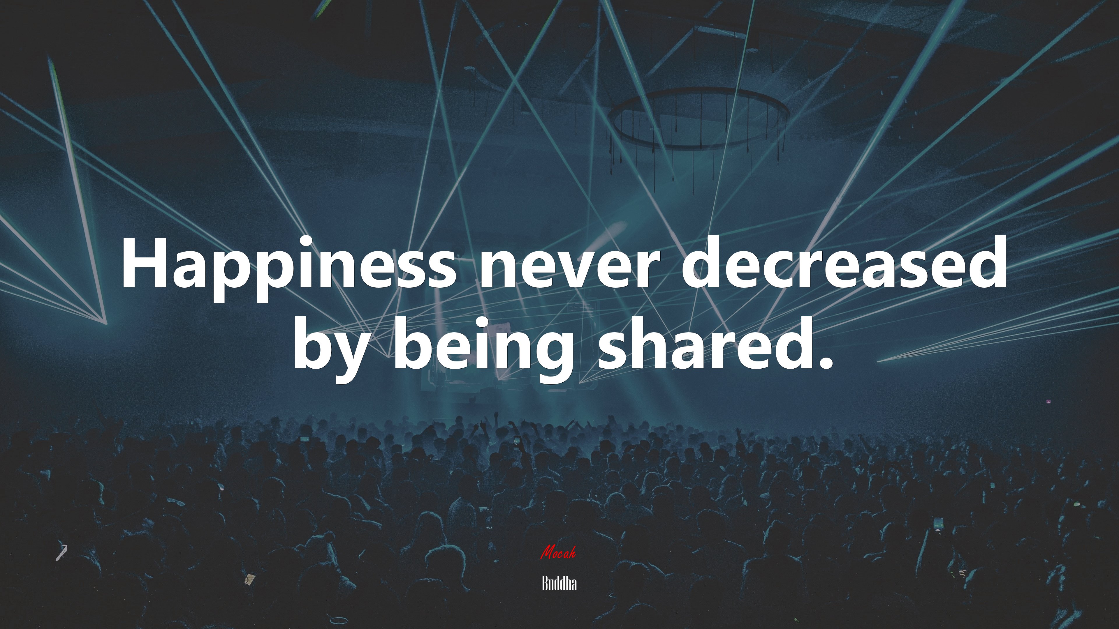 Happiness never decreased by being shared. | Buddha quote HD Wallpaper