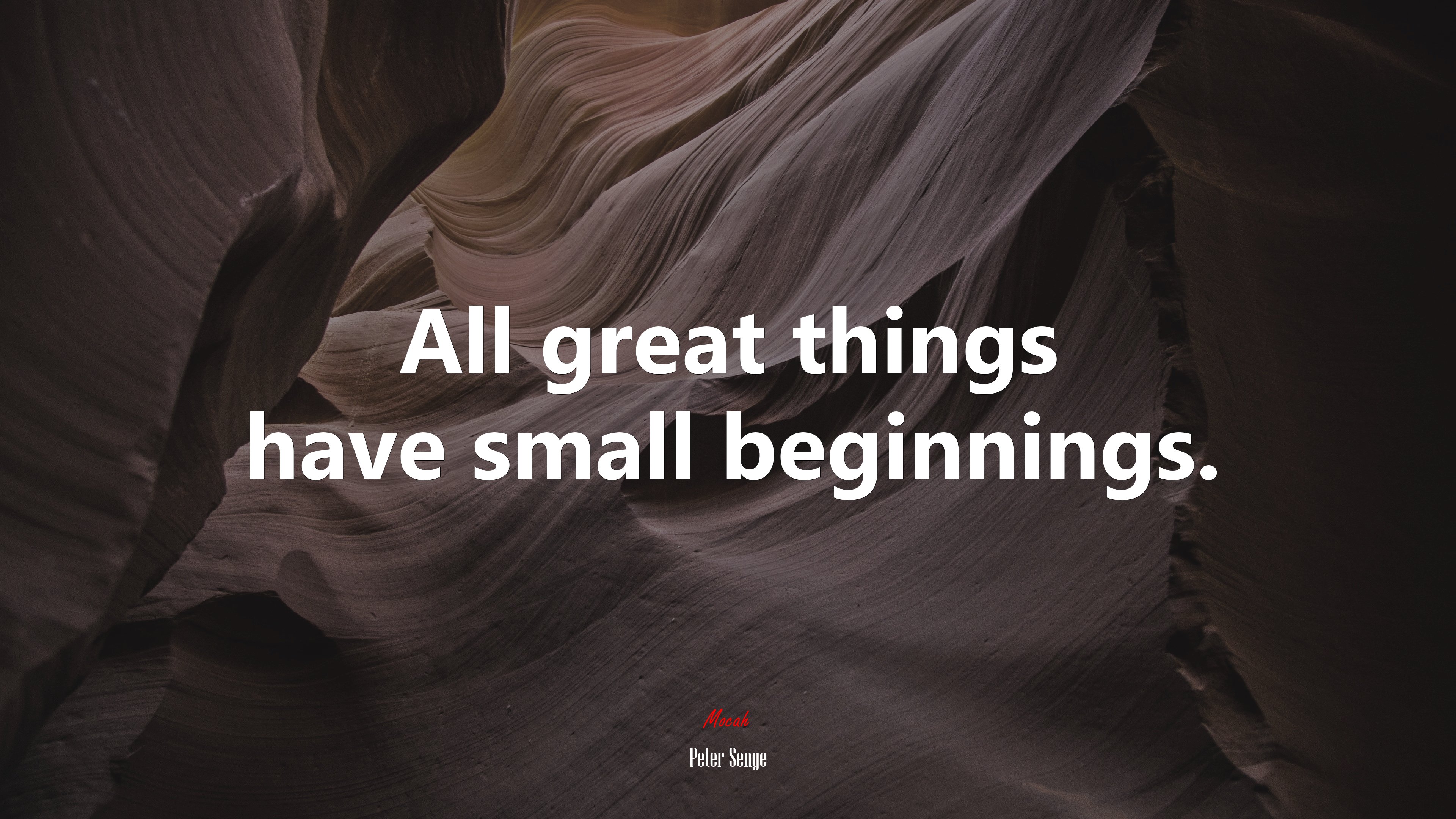 All great things have small beginnings. | Peter Senge quote HD Wallpaper