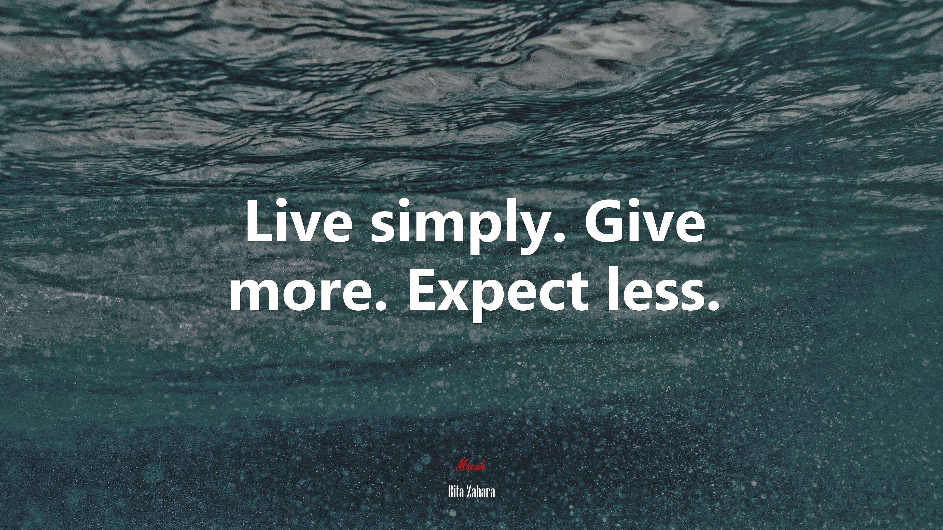 Live simply. Give more. Expect less. | Rita Zahara quote HD Wallpaper
