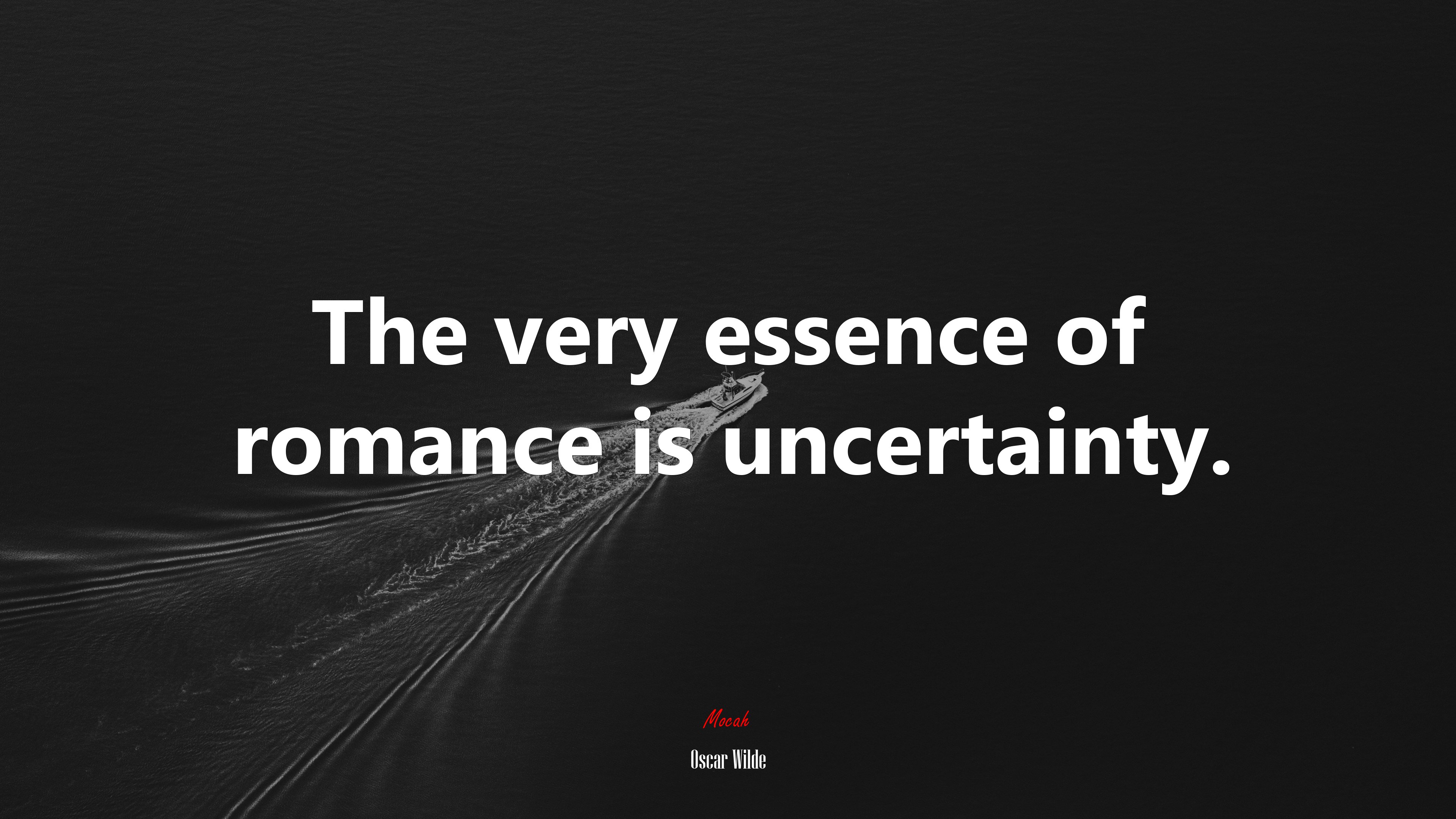 The very essence of romance is uncertainty. | Oscar Wilde quote HD Wallpaper