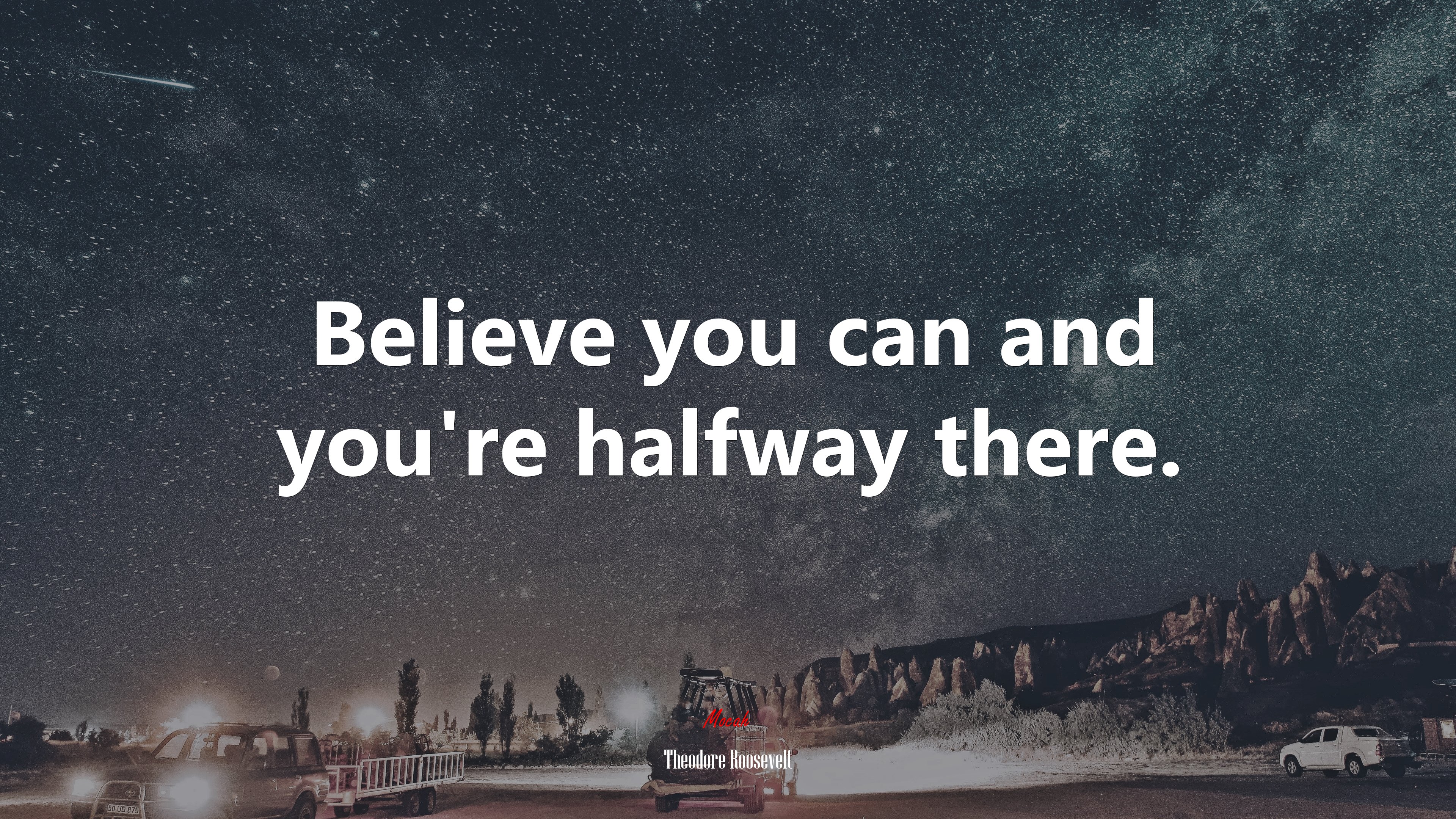 Believe you can and you’re halfway there. | Theodore Roosevelt quote HD Wallpaper