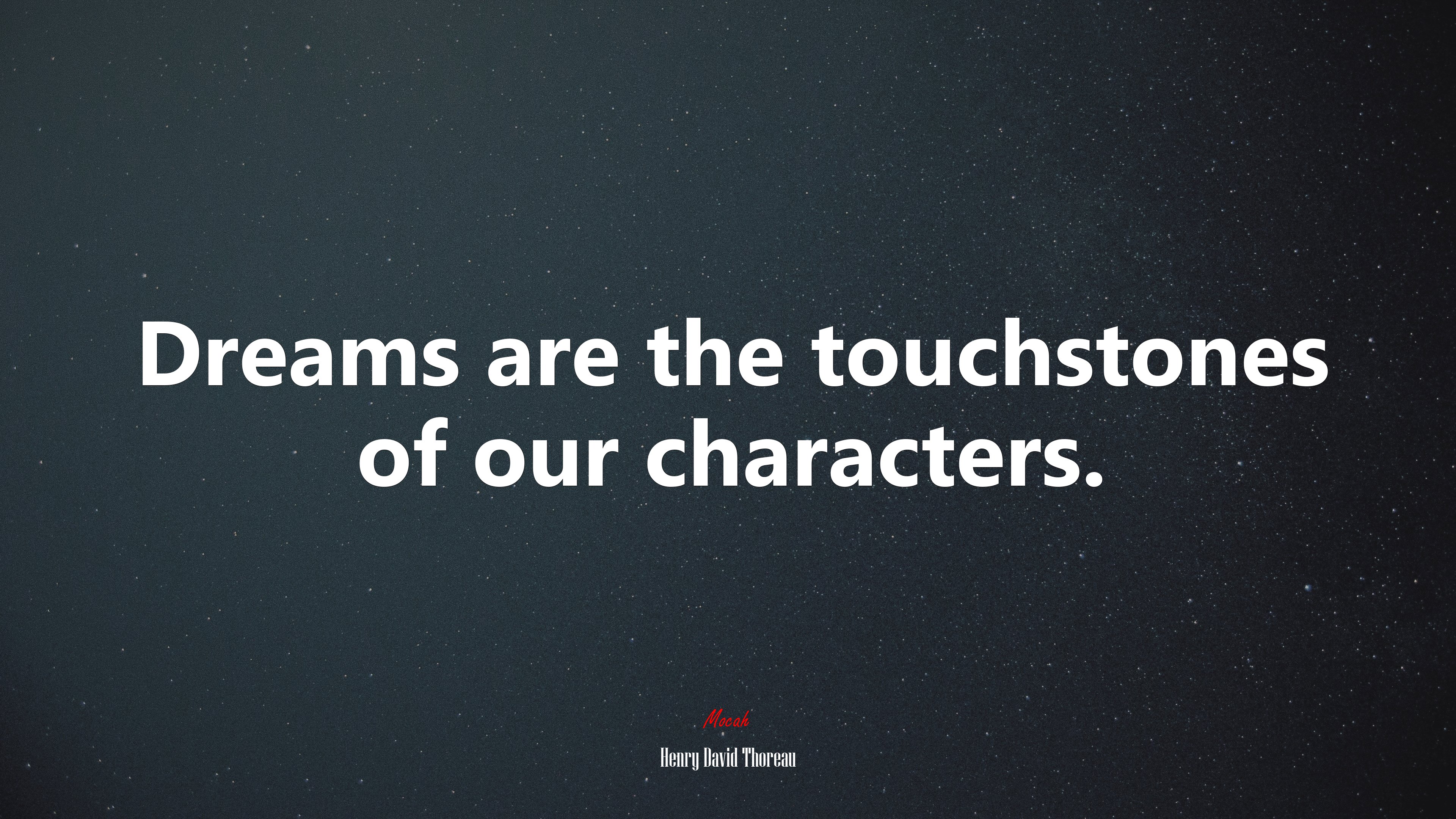 Dreams are the touchstones of our characters. | Henry David Thoreau quote HD Wallpaper