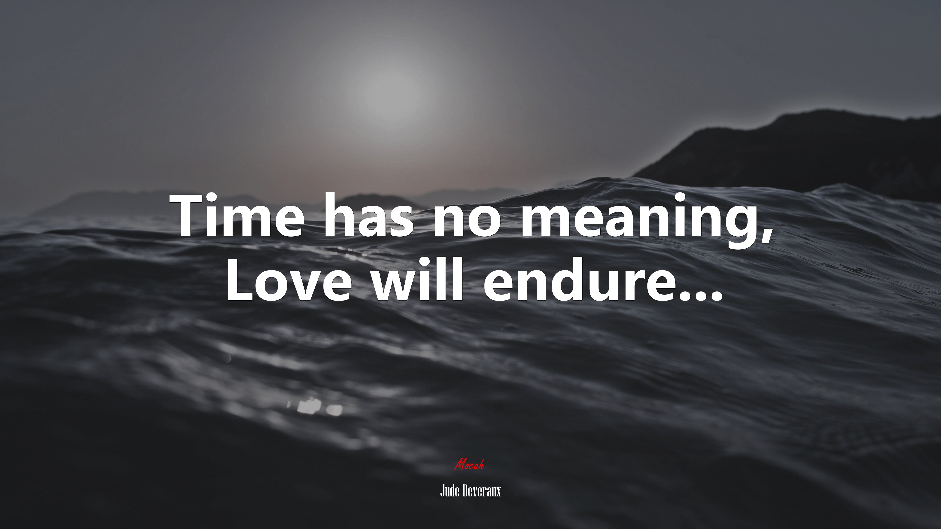 Time has no meaning, Love will endure... | Jude Deveraux quote HD Wallpaper