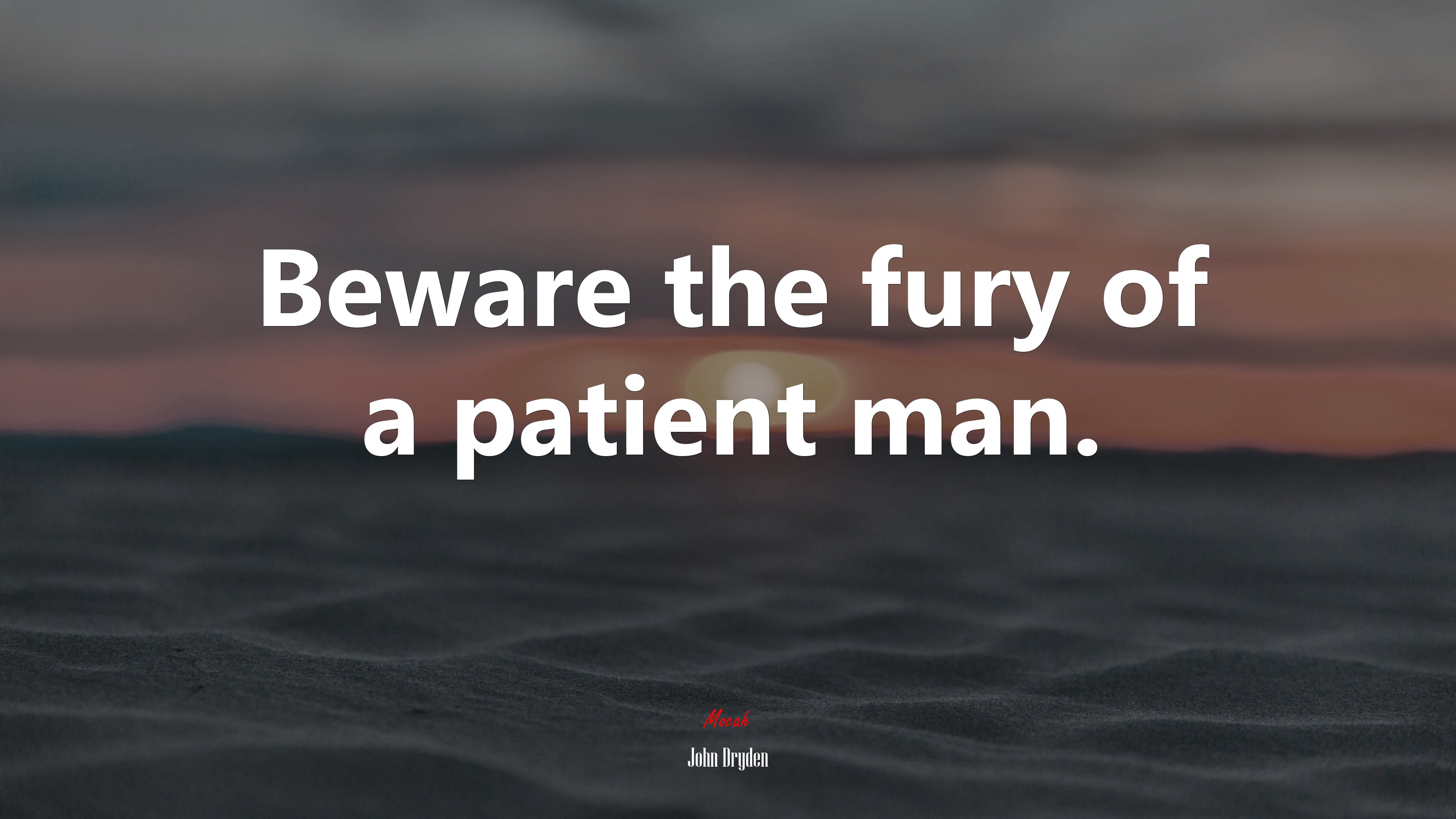 Beware the fury of a patient man. | John Dryden quote HD Wallpaper