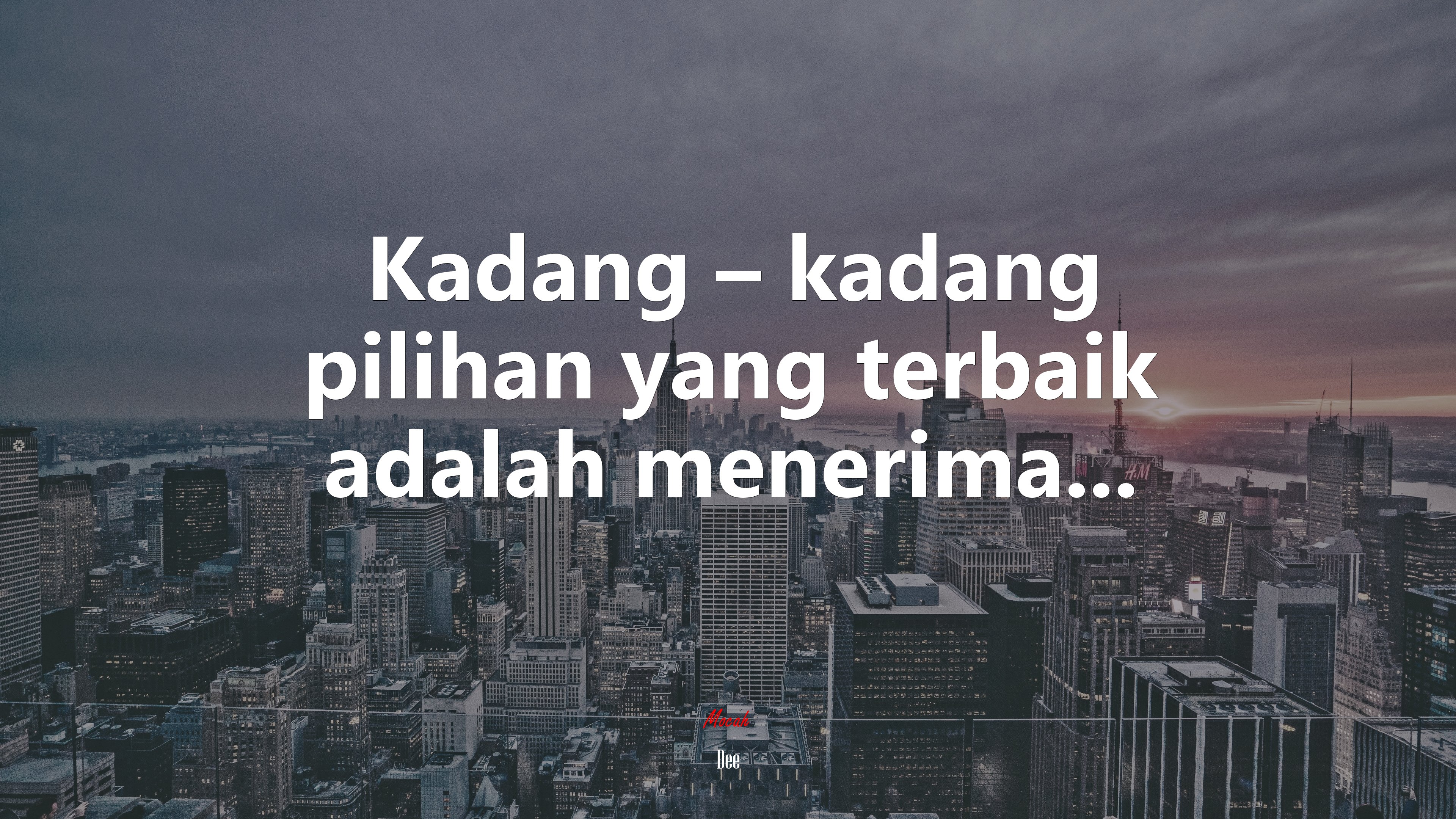 Kadang – kadang pilihan yang terbaik adalah menerima... | Dee quote HD Wallpaper
