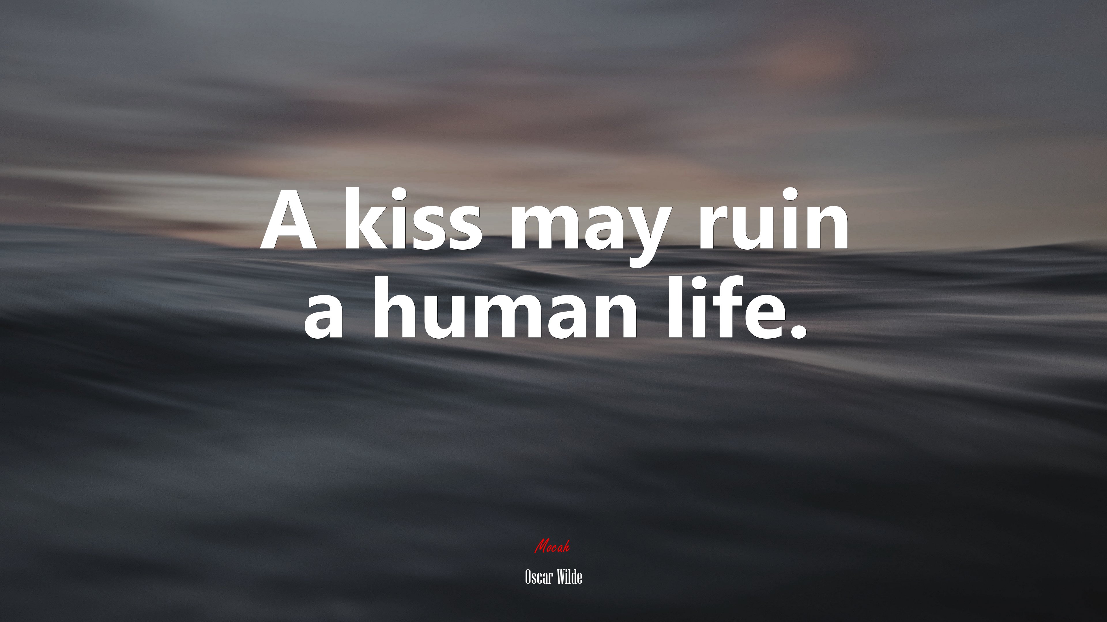 A kiss may ruin a human life. | Oscar Wilde quote HD Wallpaper