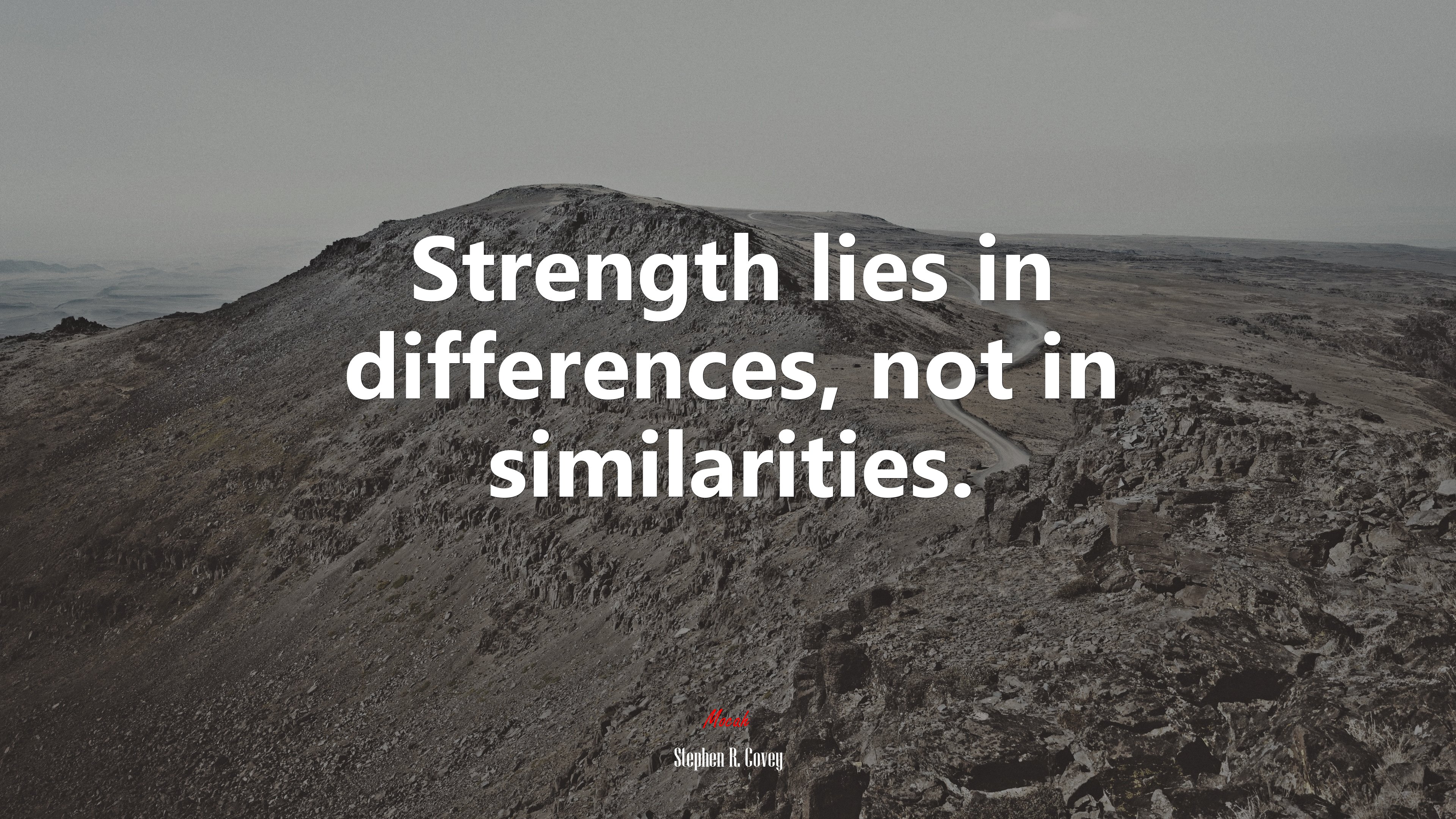 Strength lies in differences, not in similarities. | Stephen R. Covey quote HD Wallpaper