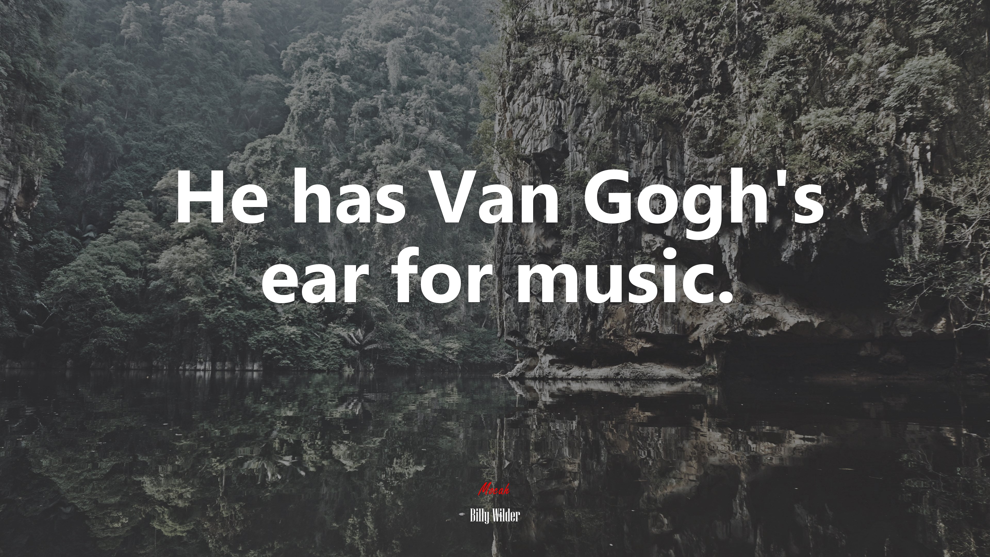 He has Van Gogh’s ear for music. | Billy Wilder quote HD Wallpaper