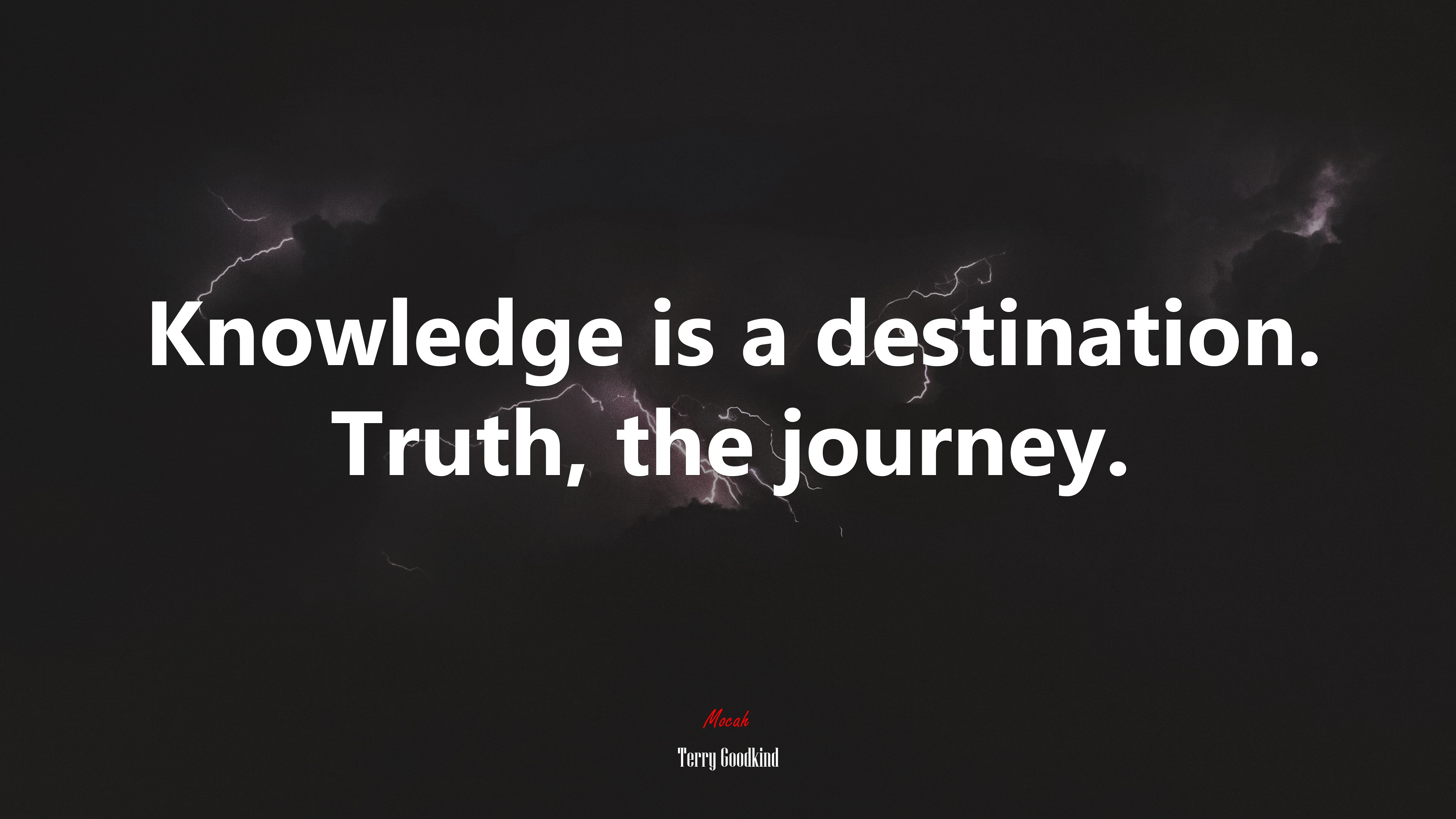 Knowledge is a destination. Truth, the journey. | Terry Goodkind quote HD Wallpaper