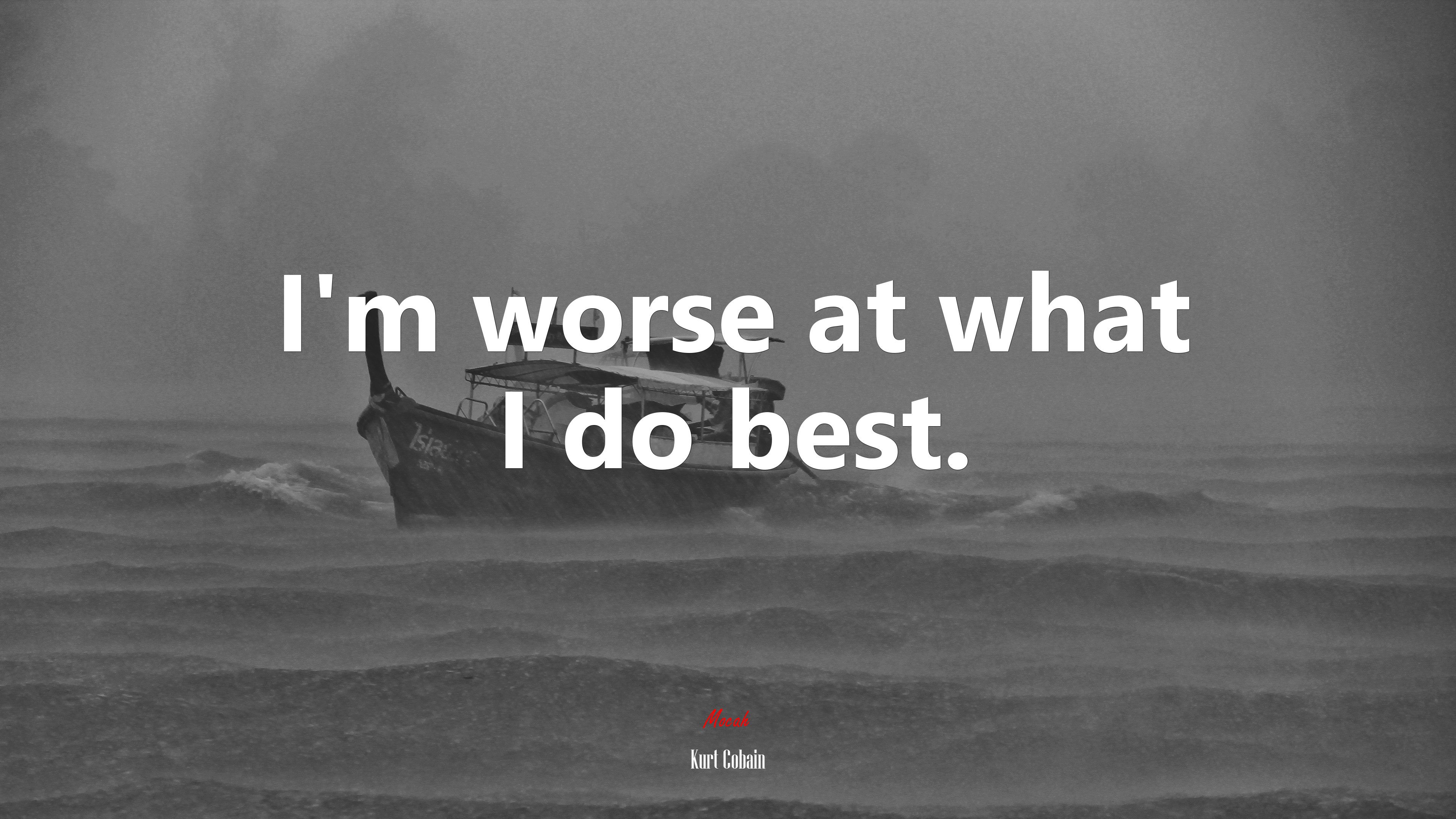 I’m worse at what I do best. | Kurt Cobain quote HD Wallpaper