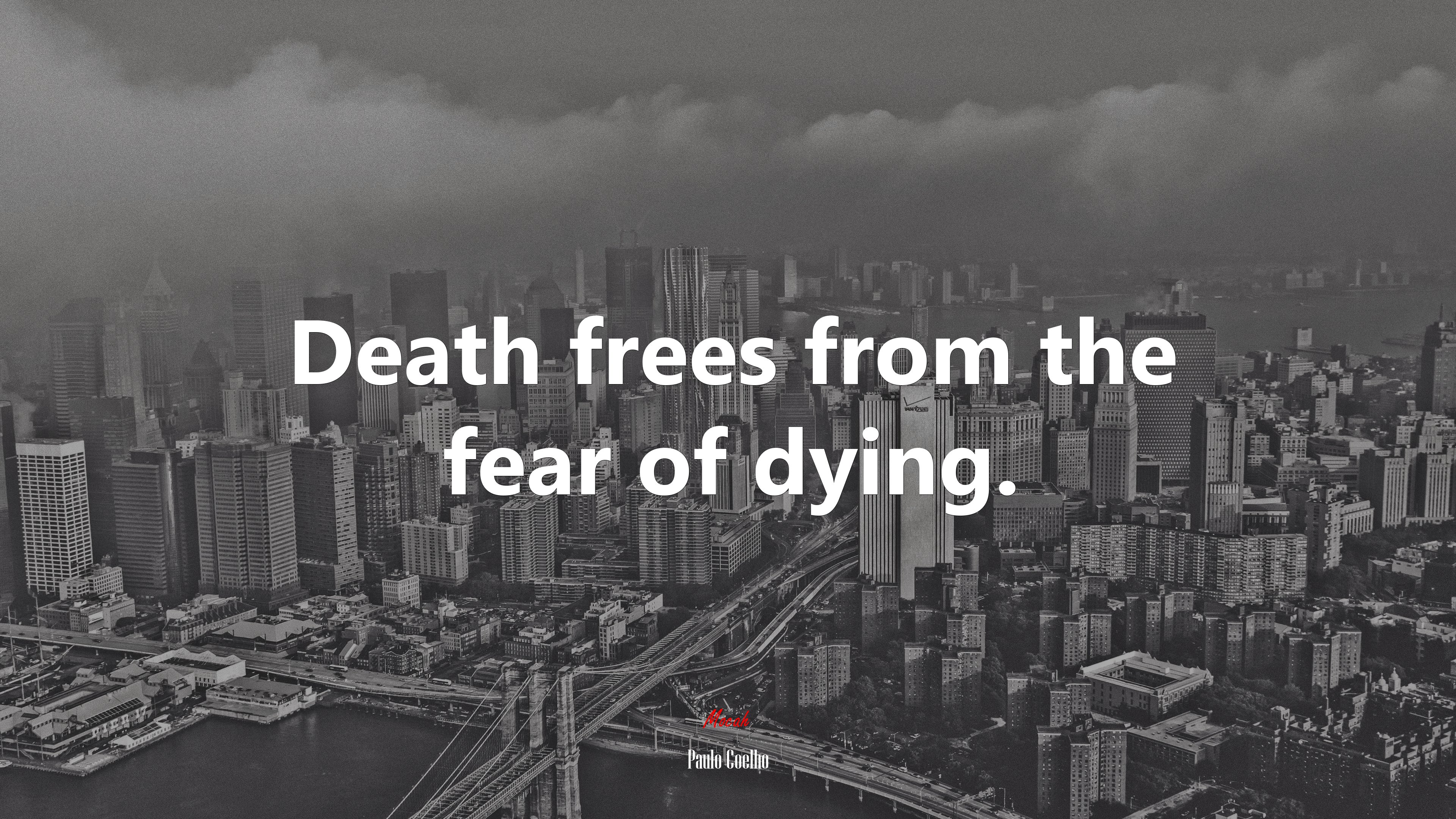 Death frees from the fear of dying. | Paulo Coelho quote HD Wallpaper