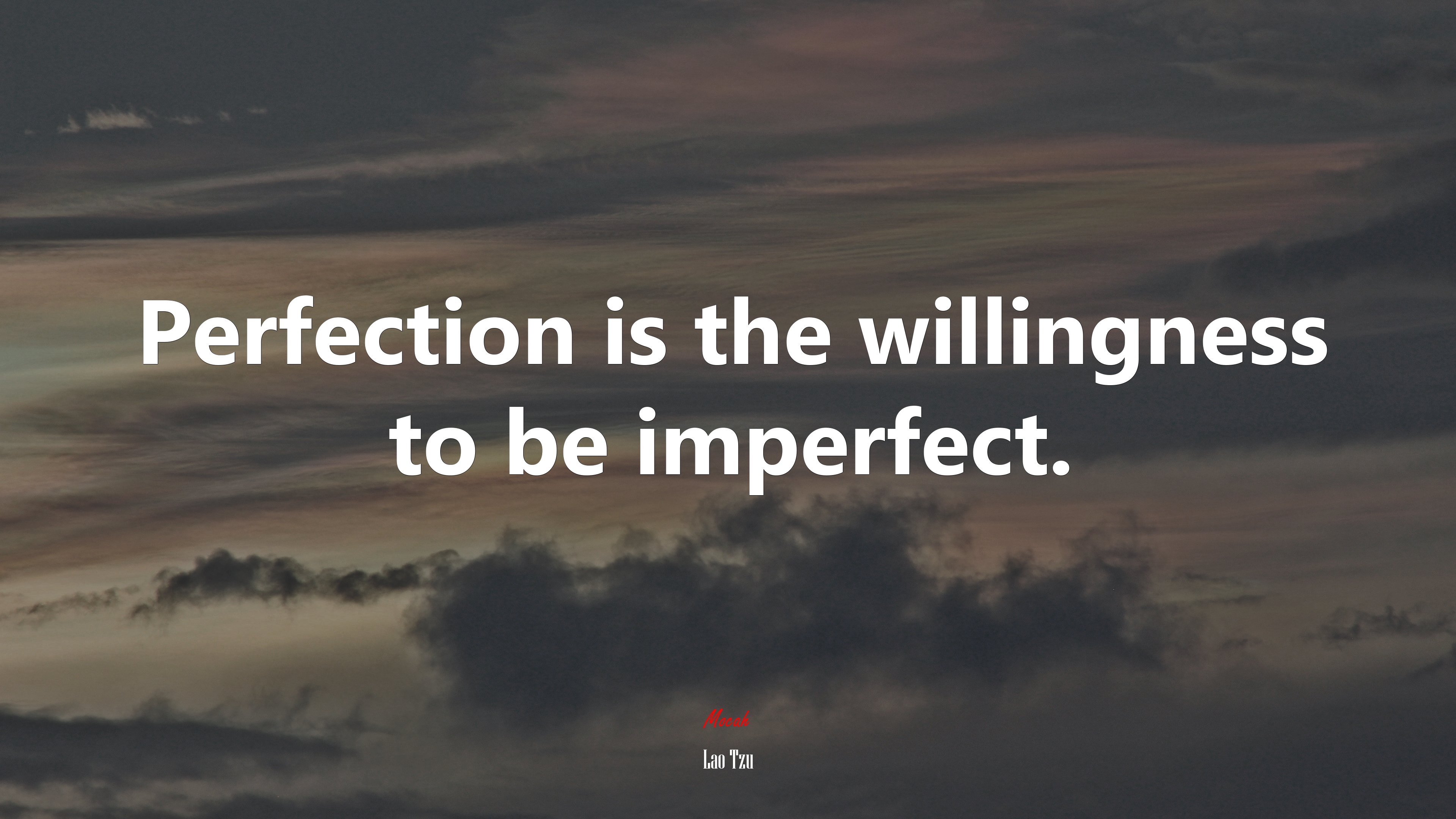 Perfection is the willingness to be imperfect. | Lao Tzu quote HD Wallpaper