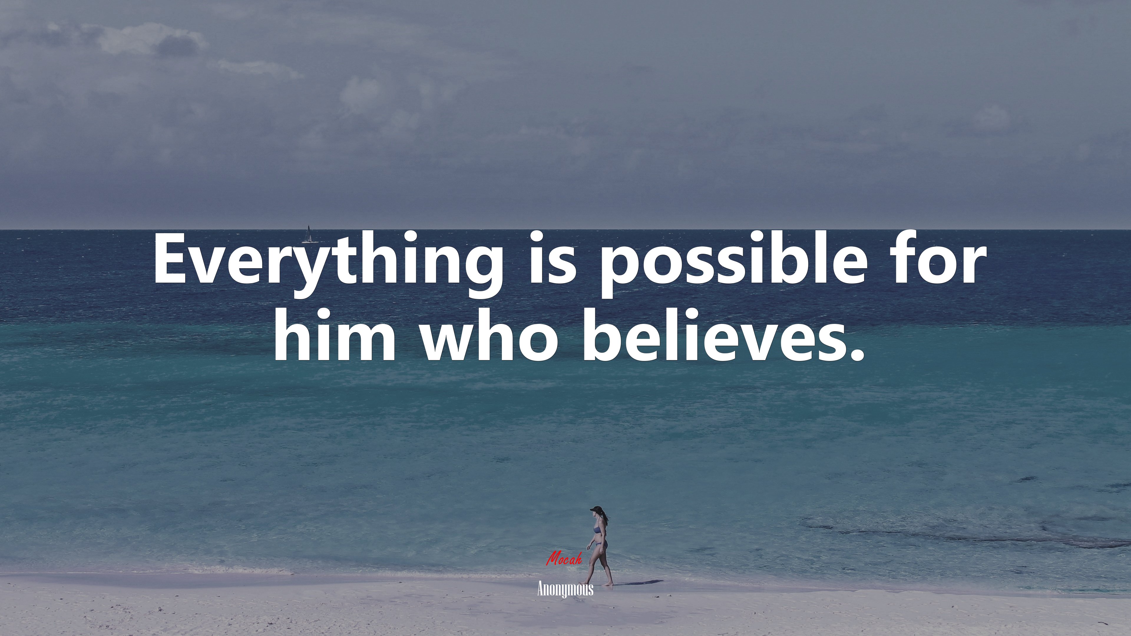 Everything is possible for him who believes. | Anonymous quote HD Wallpaper