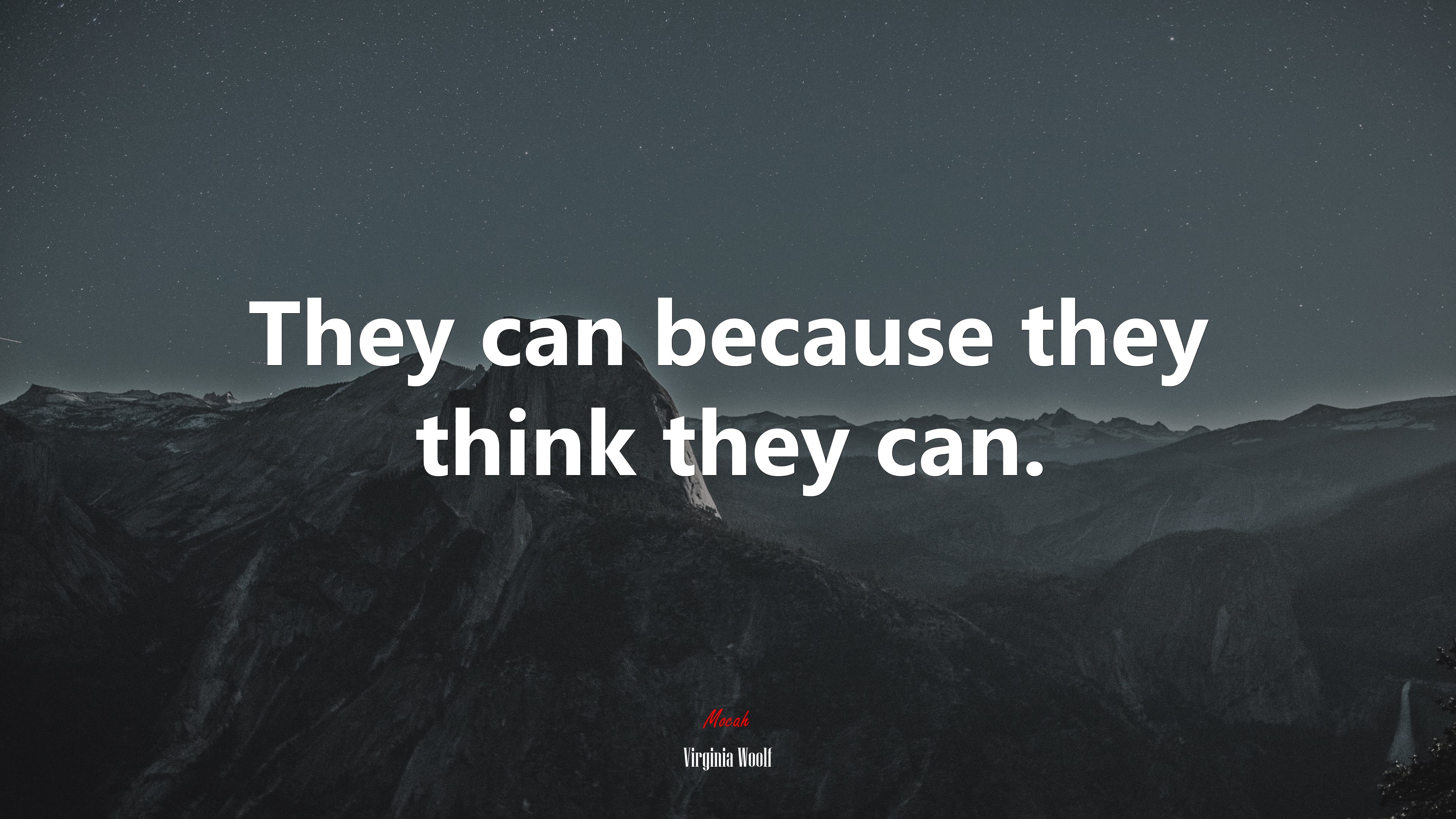 They can because they think they can. | Virginia Woolf quote HD Wallpaper
