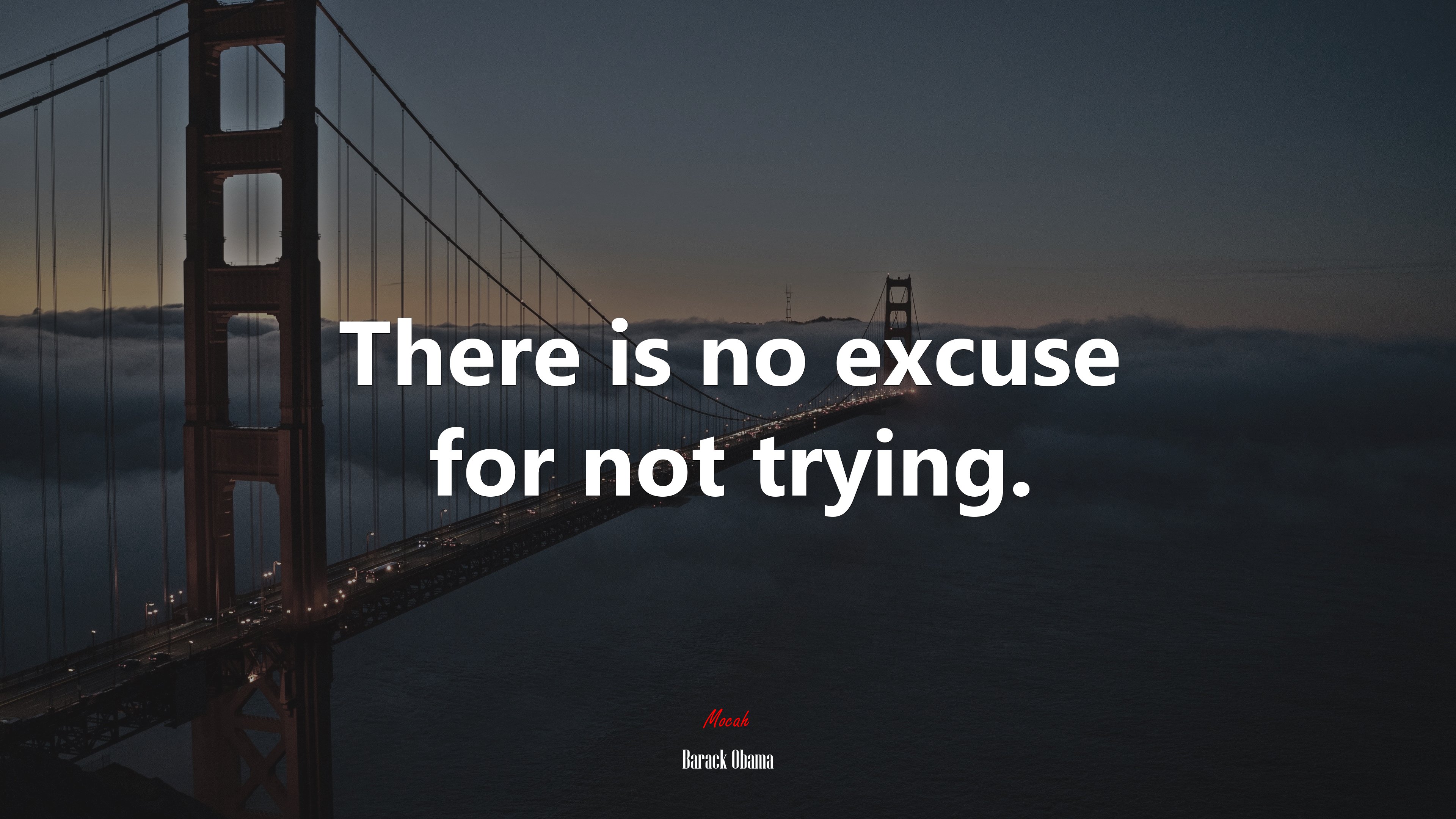 There is no excuse for not trying. | Barack Obama quote HD Wallpaper